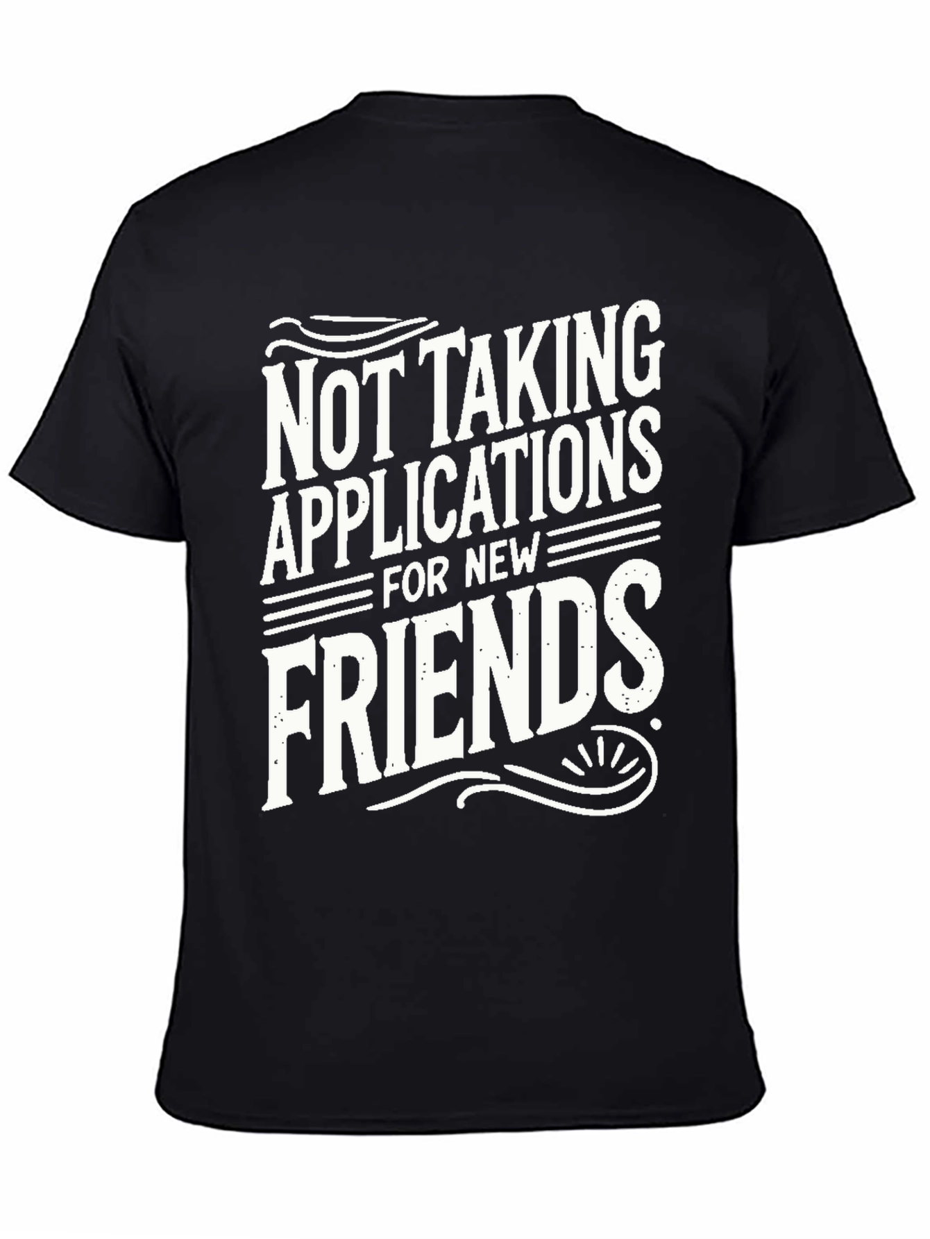 Not Taking Applications T-Shirt