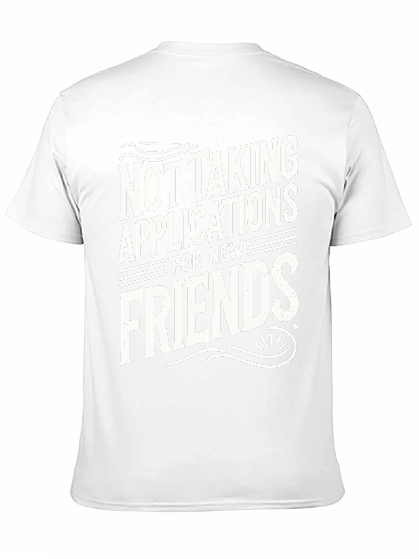 Not Taking Applications T-Shirt