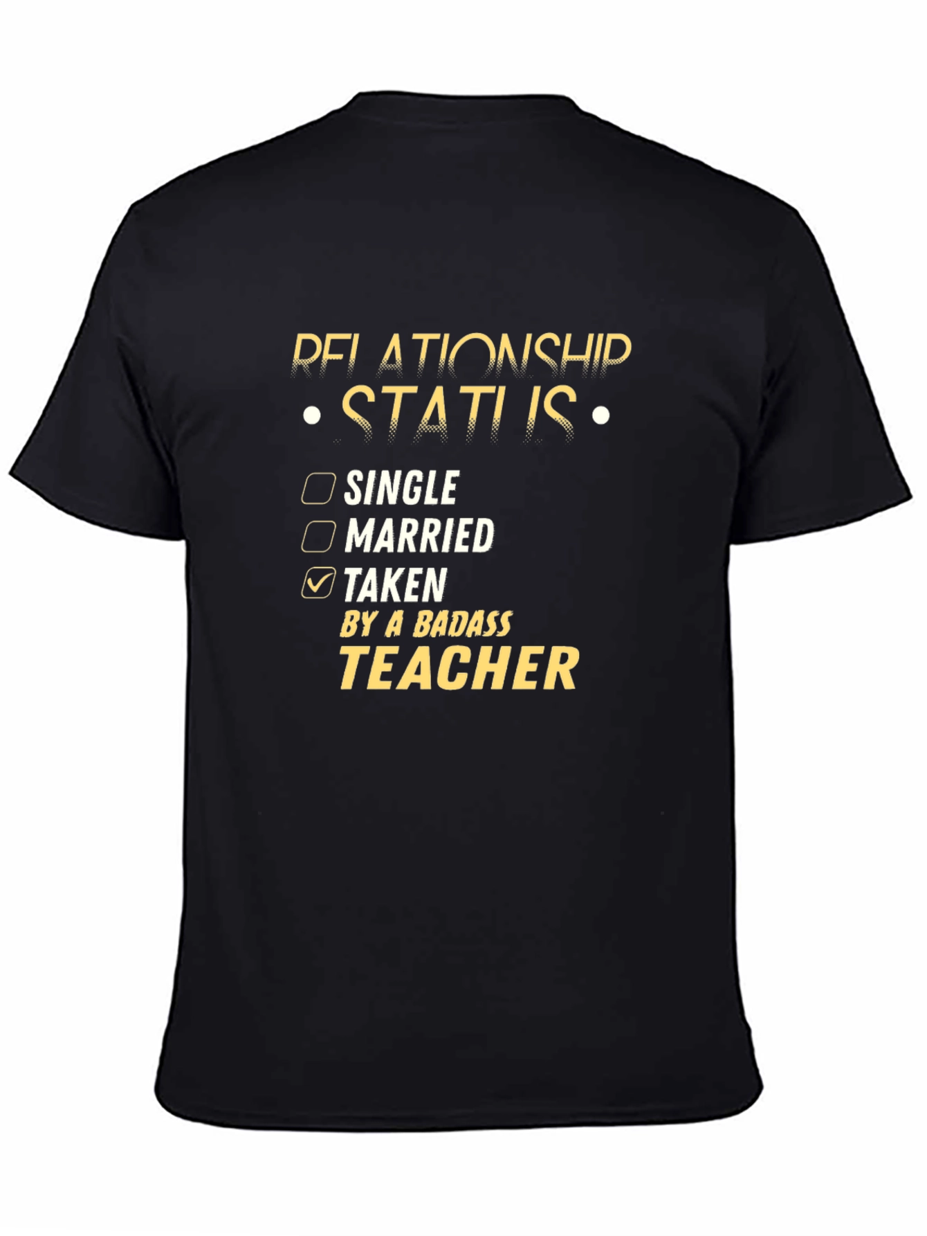 Relationship Status: Taken by a Badass Teacher T-Shirt