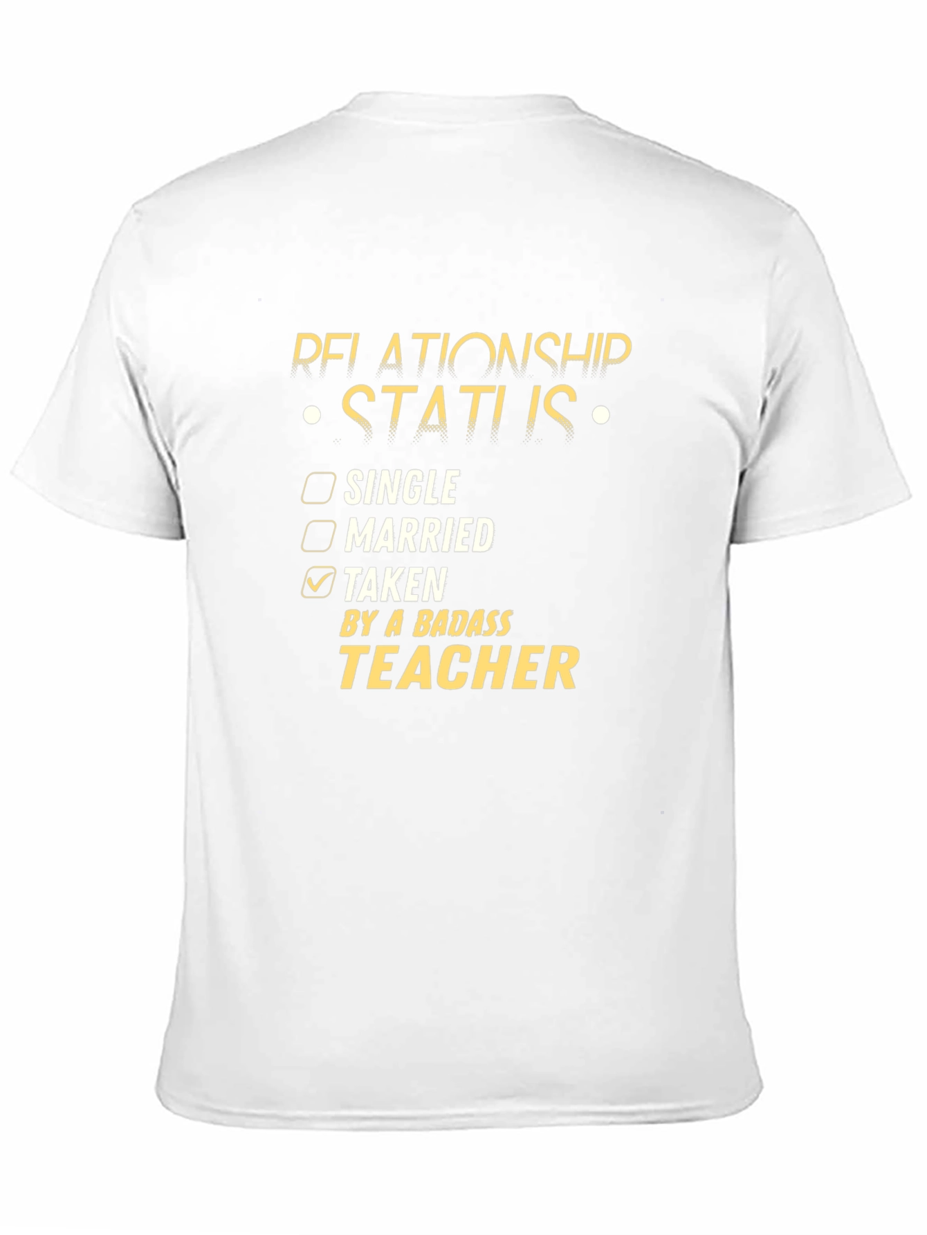 Relationship Status: Taken by a Badass Teacher T-Shirt