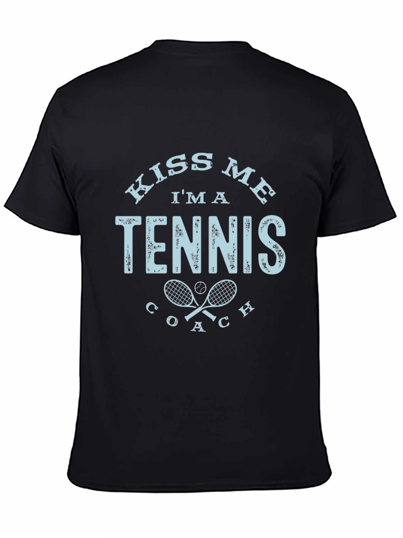 Kiss Me Im A Tennis Coach T-Shirt