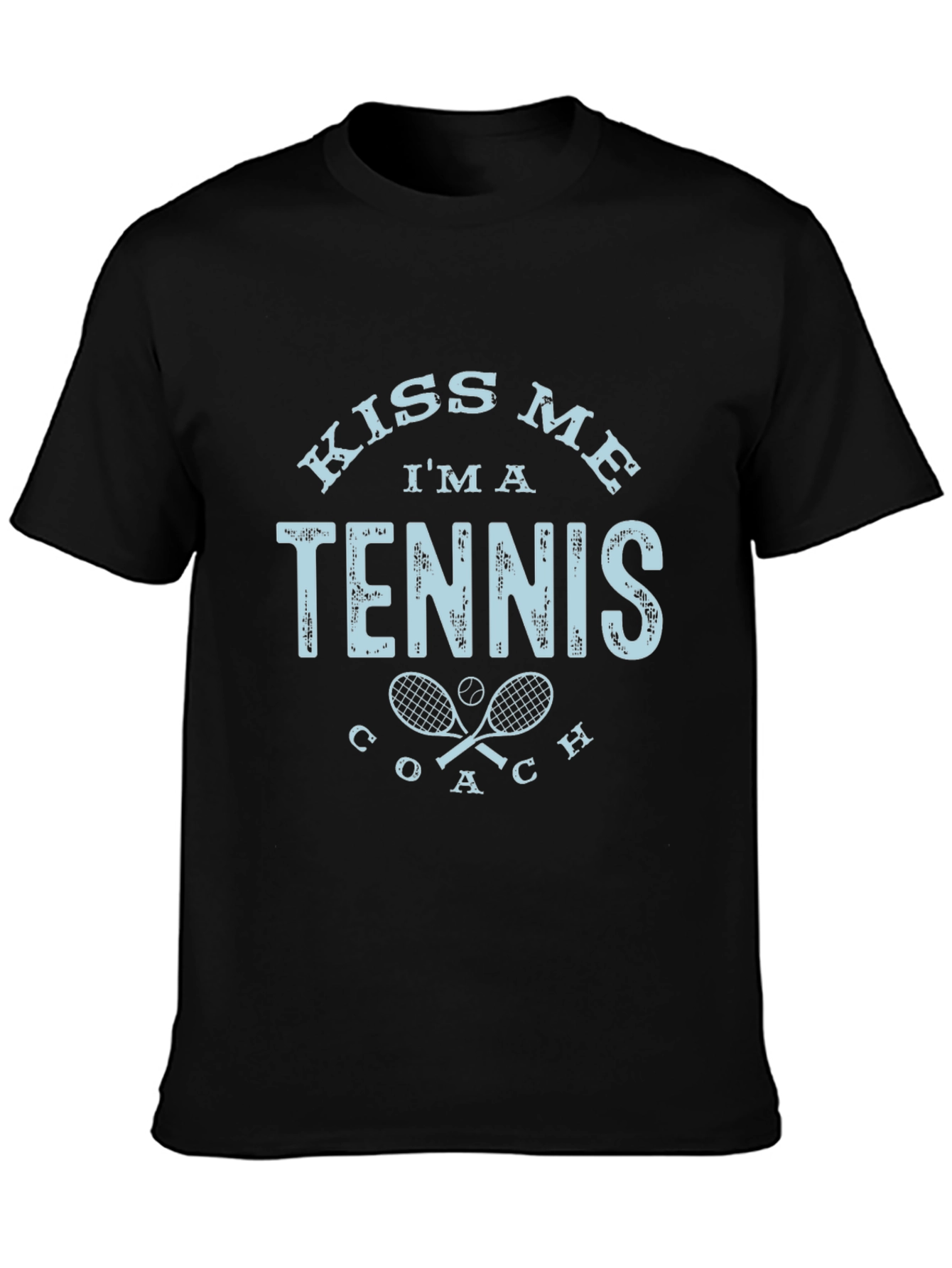 Kiss Me Im A Tennis Coach T-Shirt
