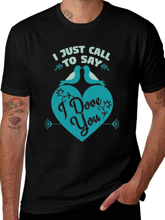 I Just Call to Say I Dove You T-Shirt