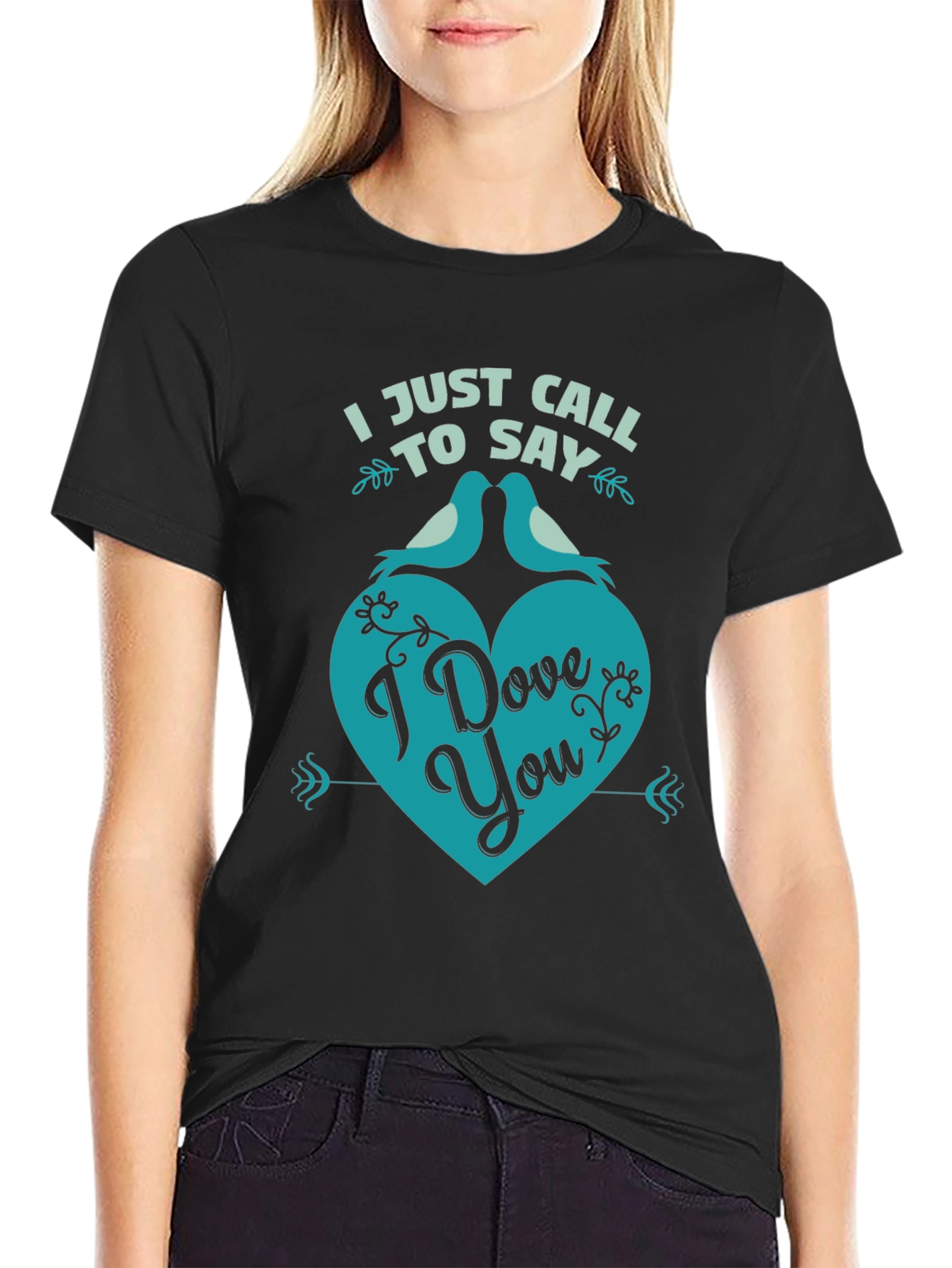 I Just Call to Say I Dove You T-Shirt