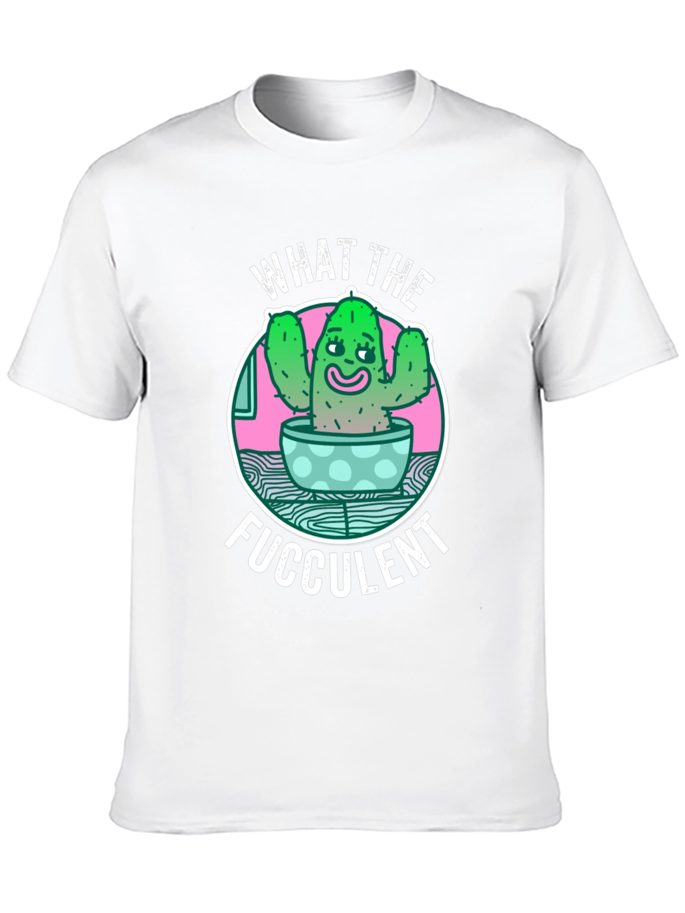 What the Fucculent T-Shirt Funny Cactus Graphic Tee