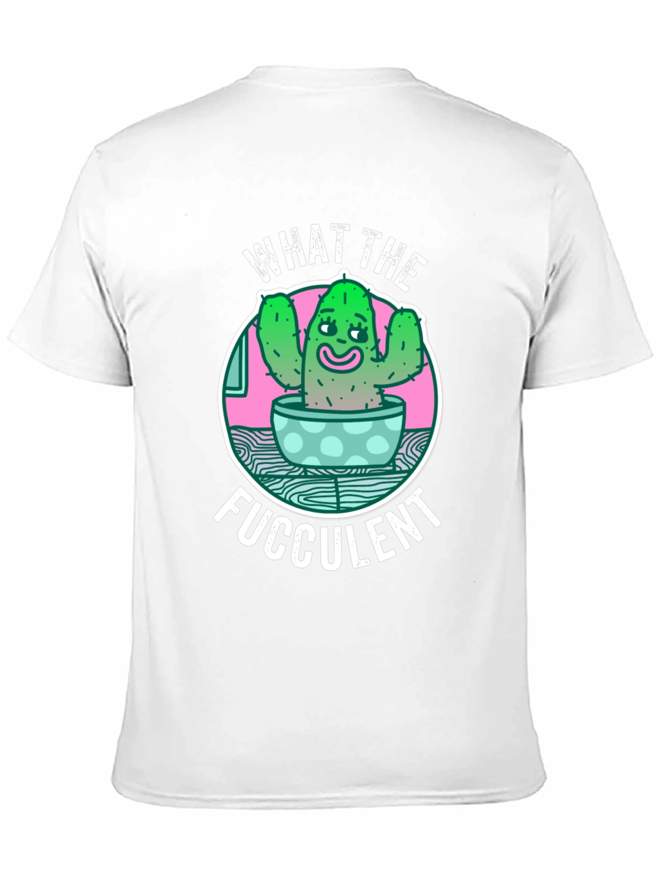 What the Fucculent T-Shirt Funny Cactus Graphic Tee