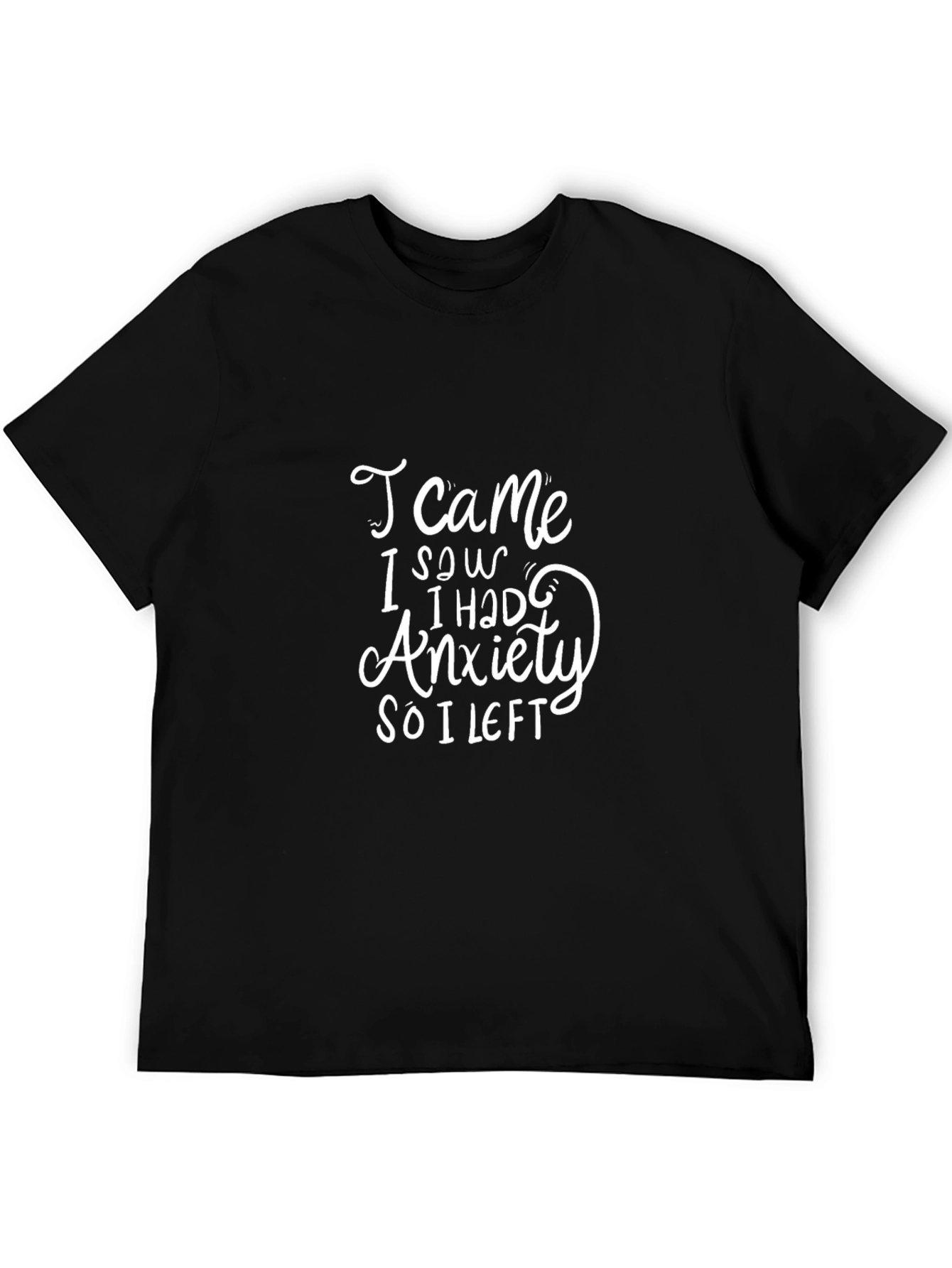 I Came I Saw I Had Anxiety Graphic T-Shirt
