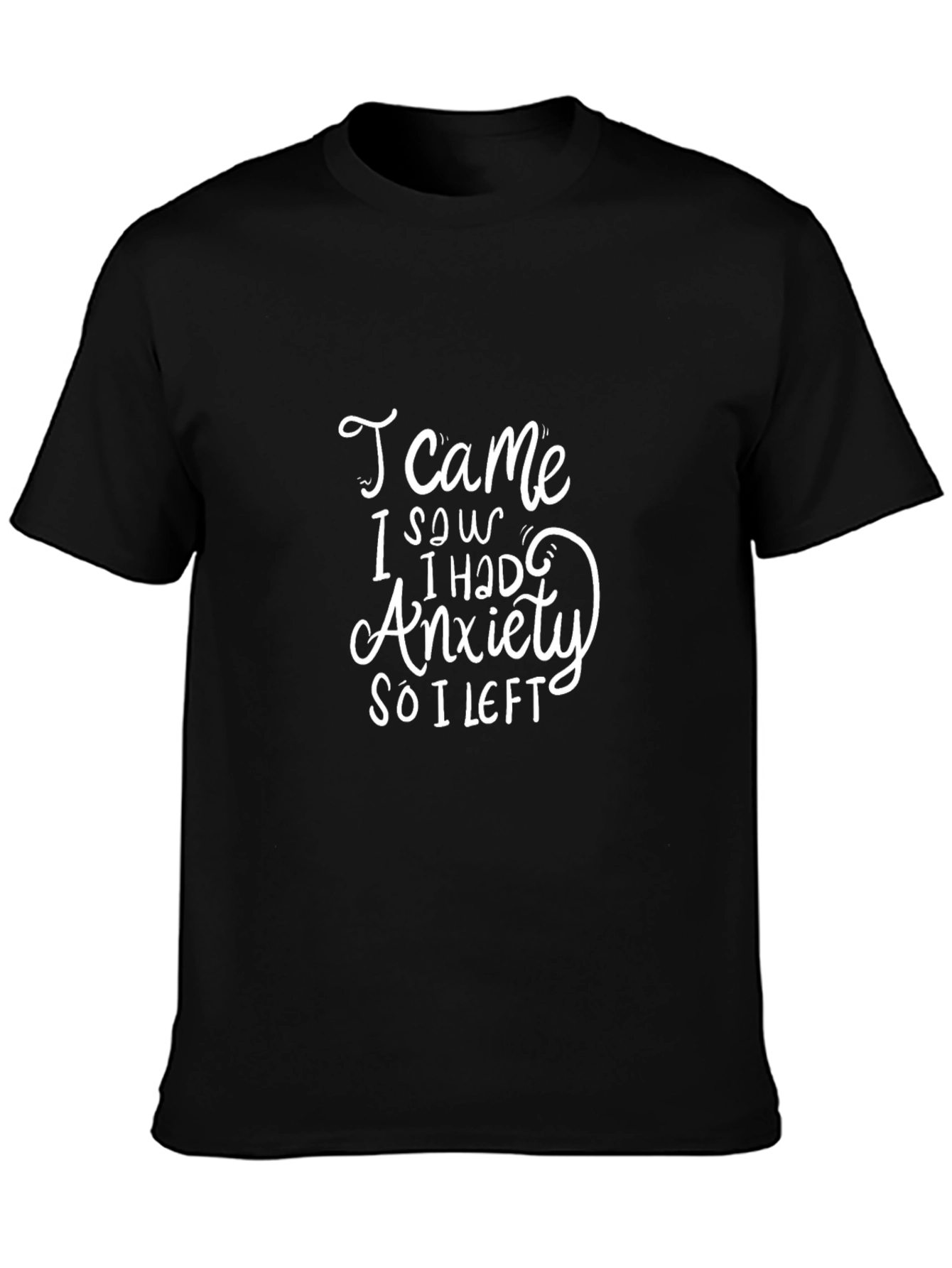 I Came I Saw I Had Anxiety Graphic T-Shirt
