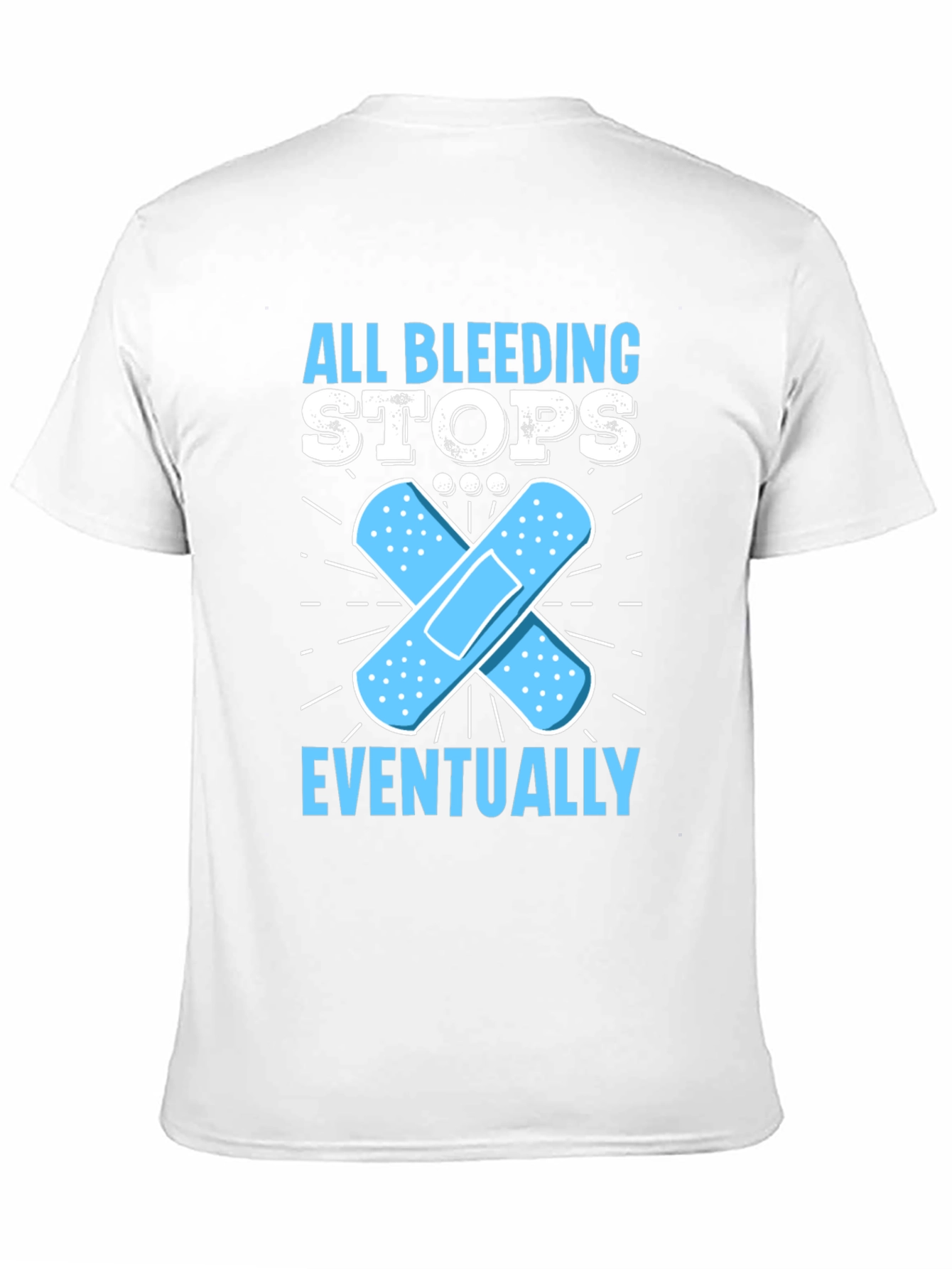 All Bleeding Stops Eventually T-Shirt