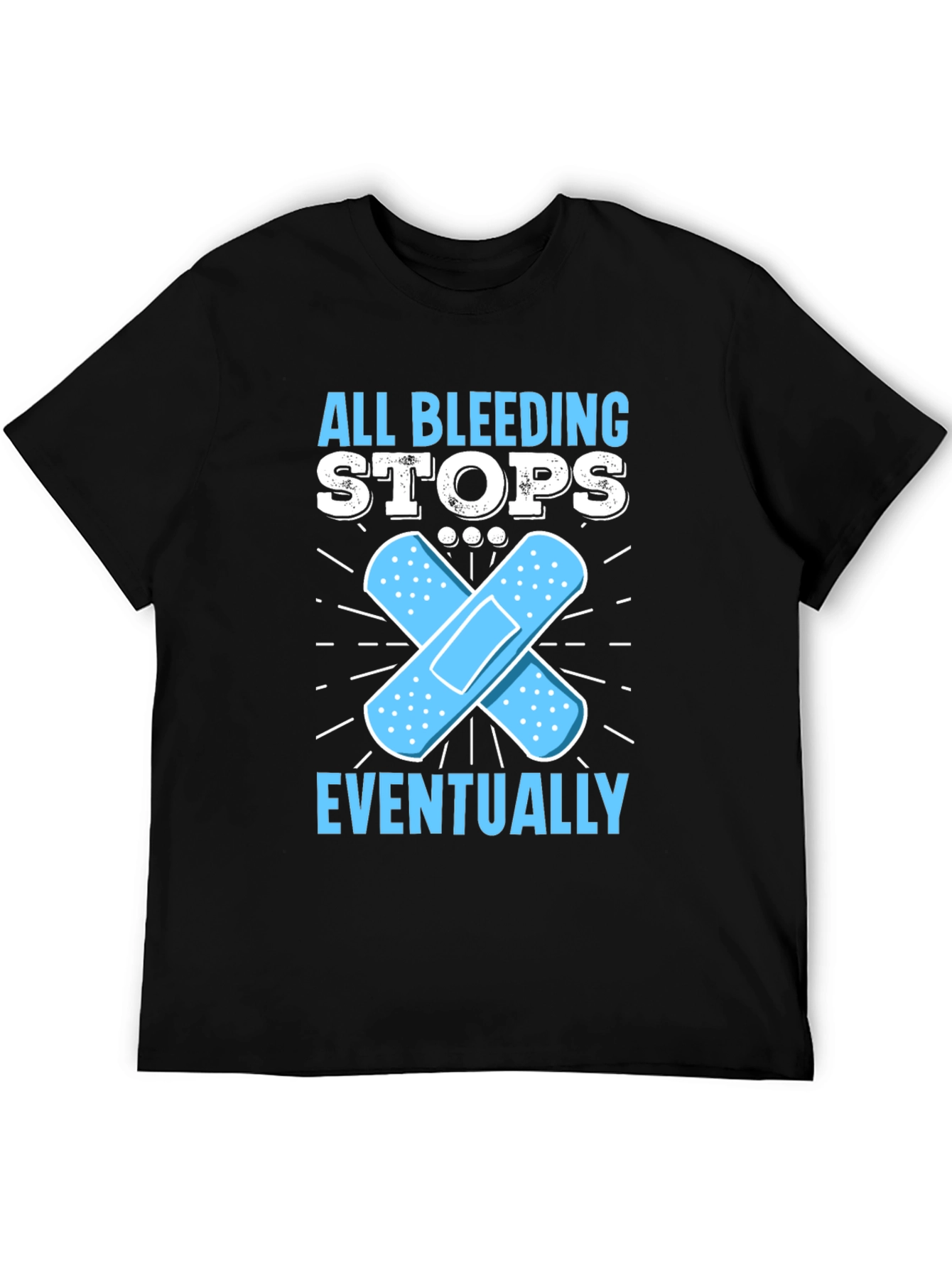 All Bleeding Stops Eventually T-Shirt