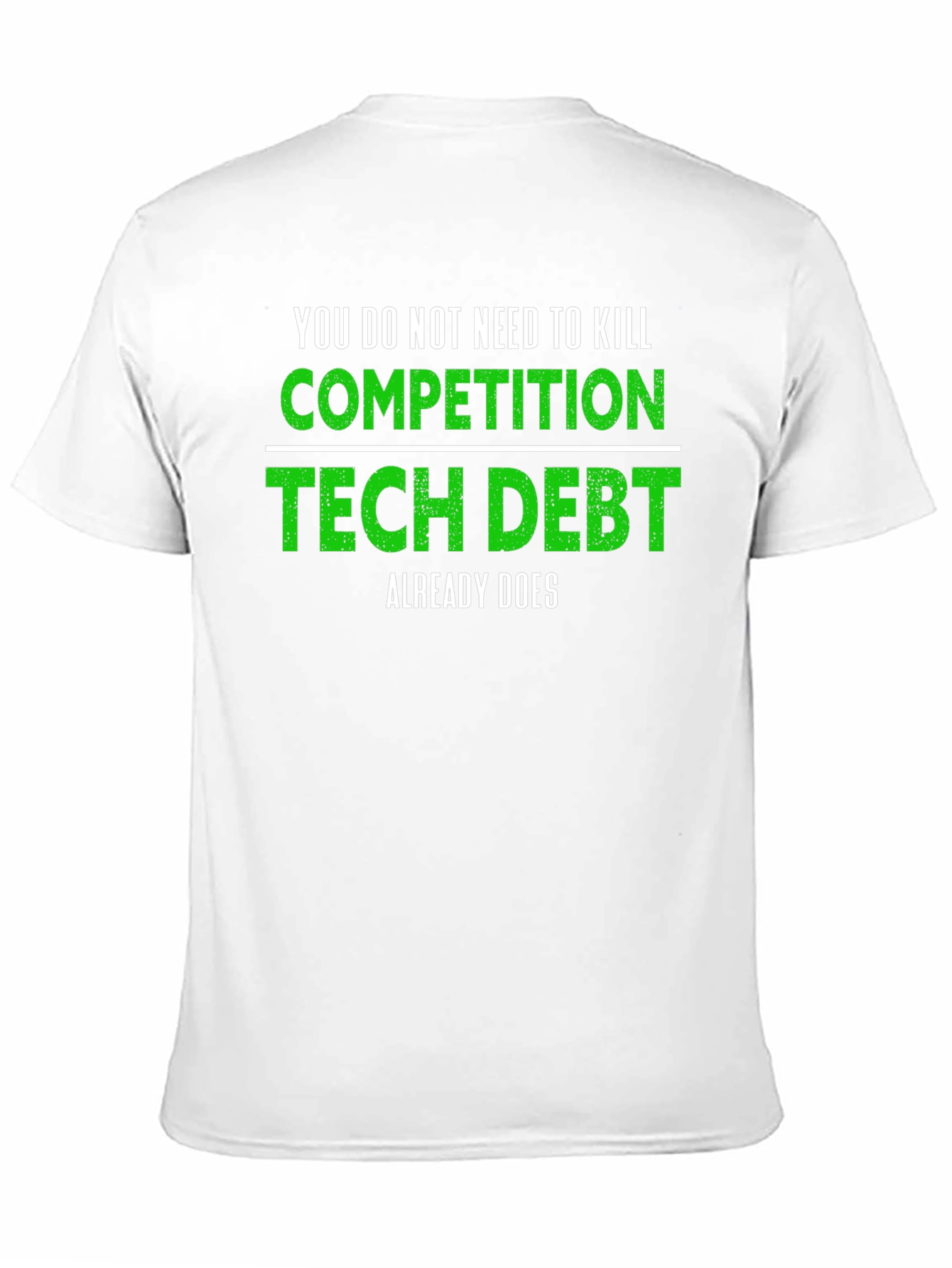Tech Debt T-Shirt - Competition Killer