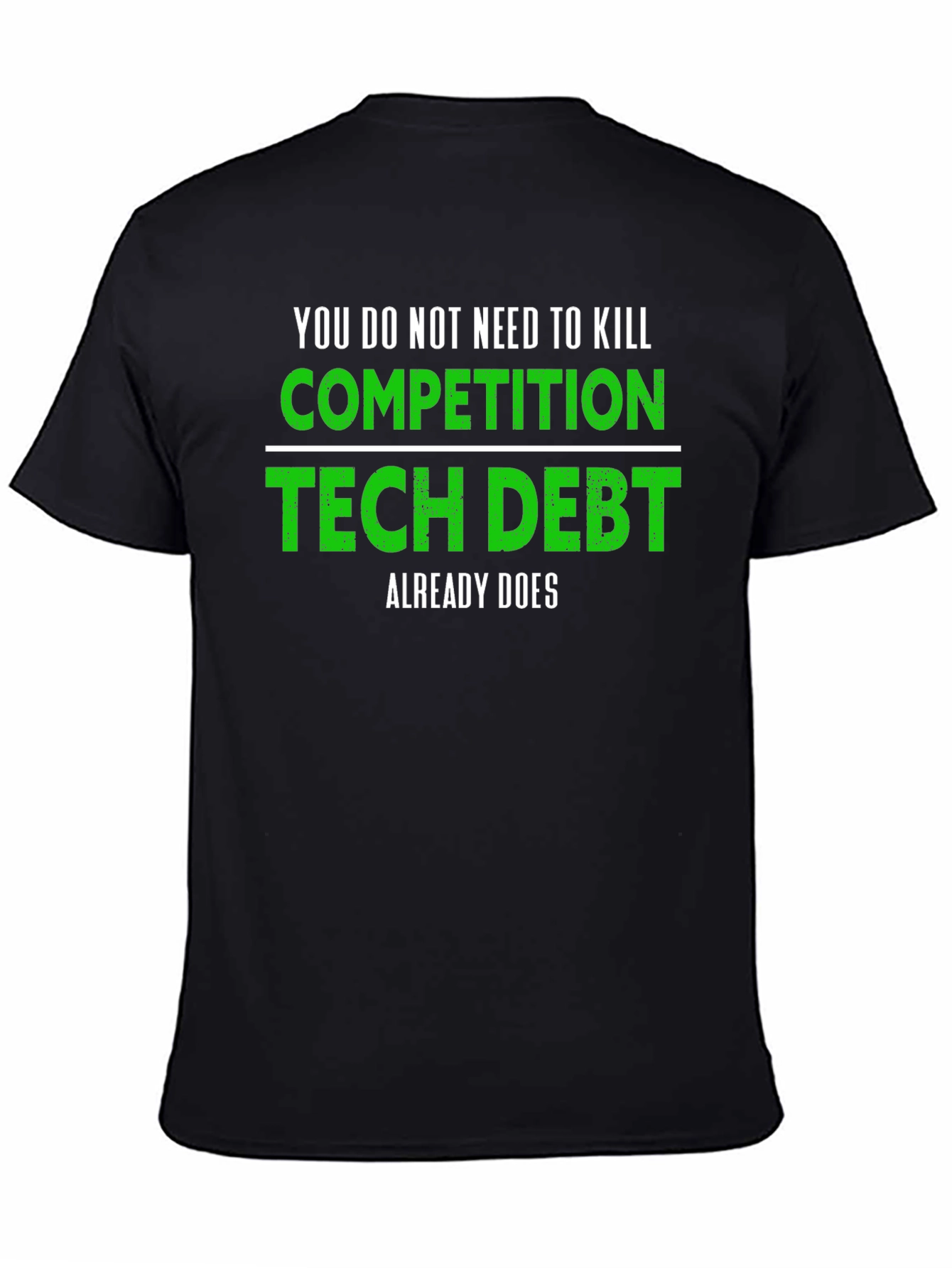 Tech Debt T-Shirt - Competition Killer