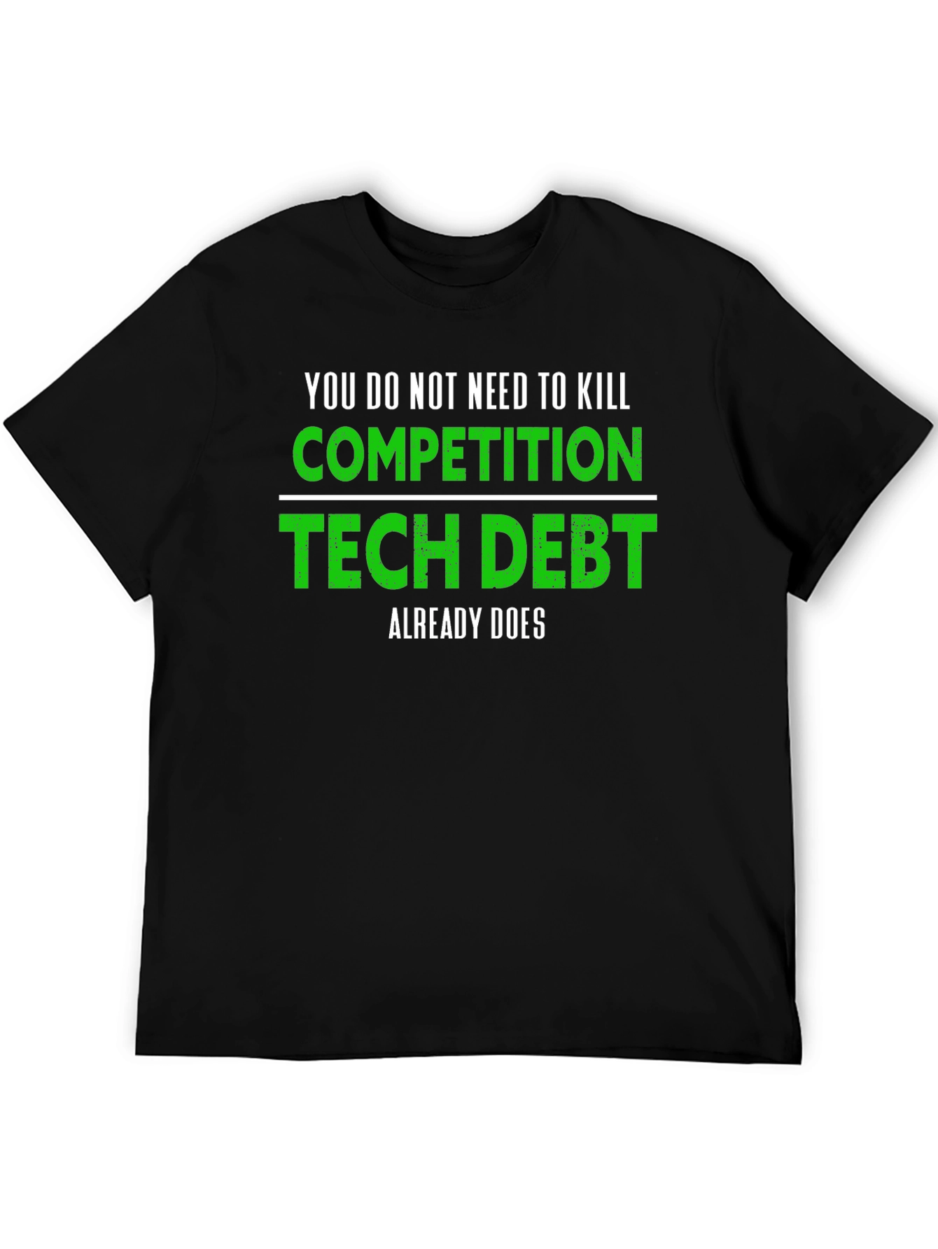 Tech Debt T-Shirt - Competition Killer