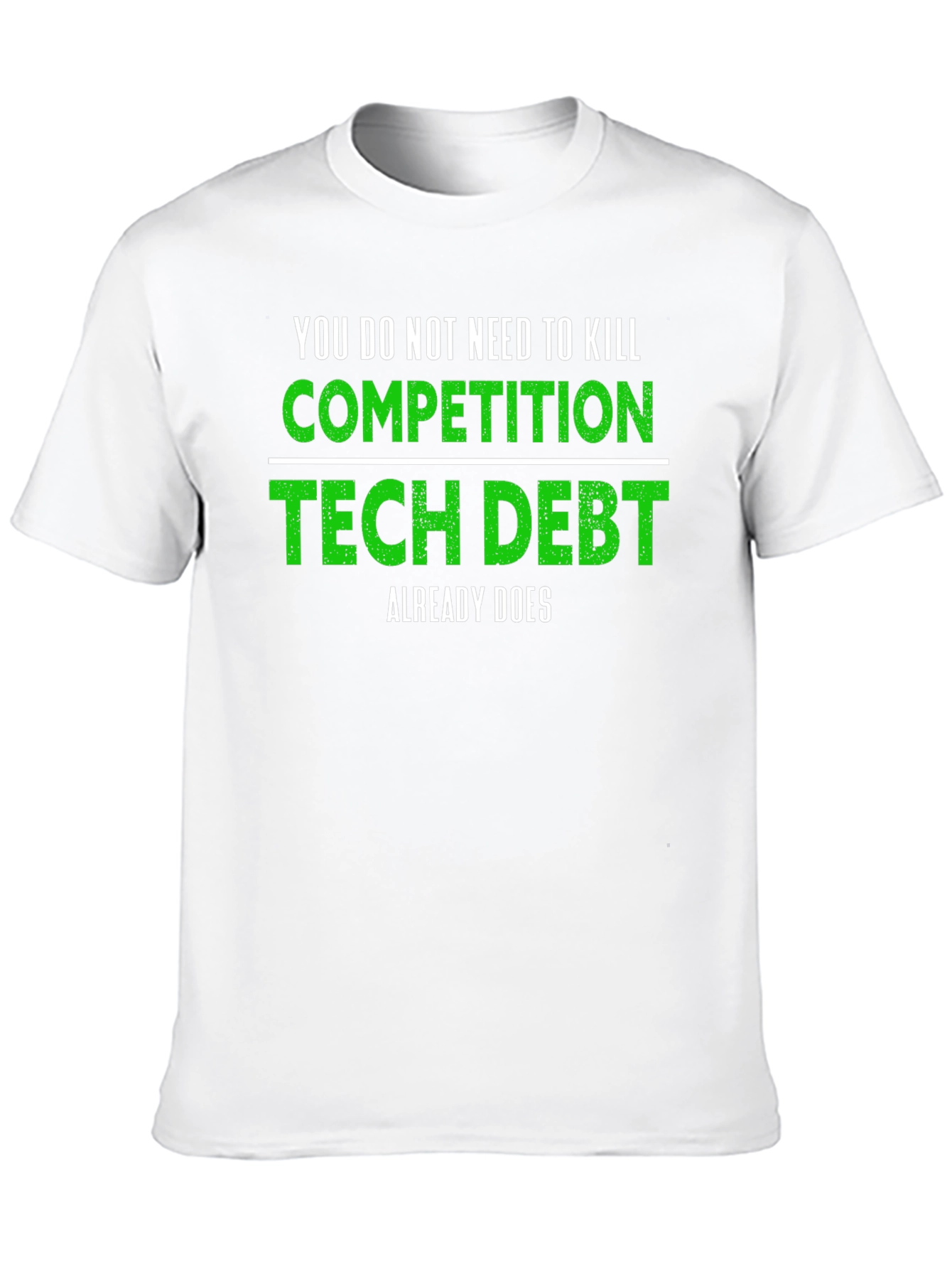 Tech Debt T-Shirt - Competition Killer
