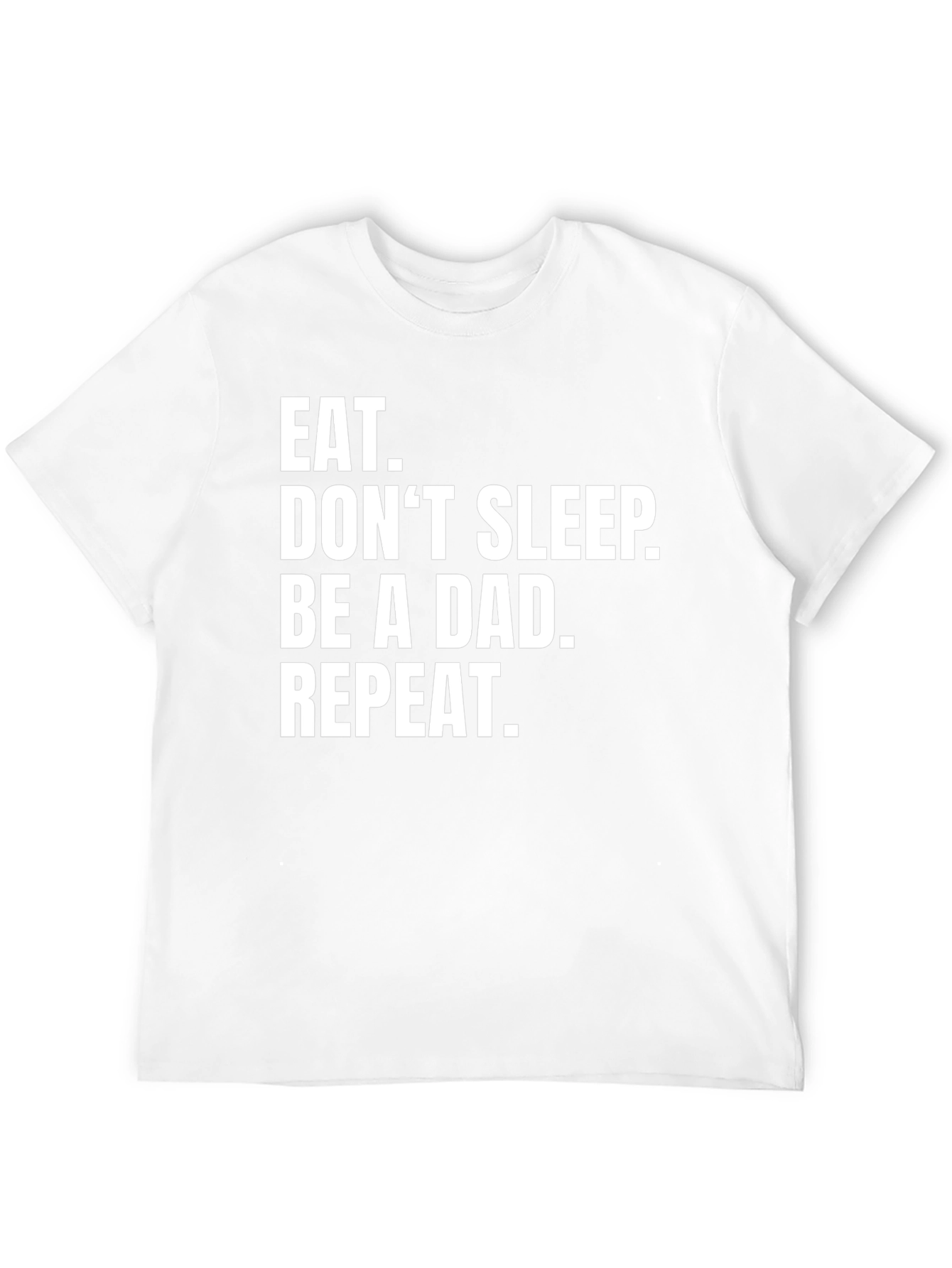 Eat Dont Sleep Be A Dad T-Shirt