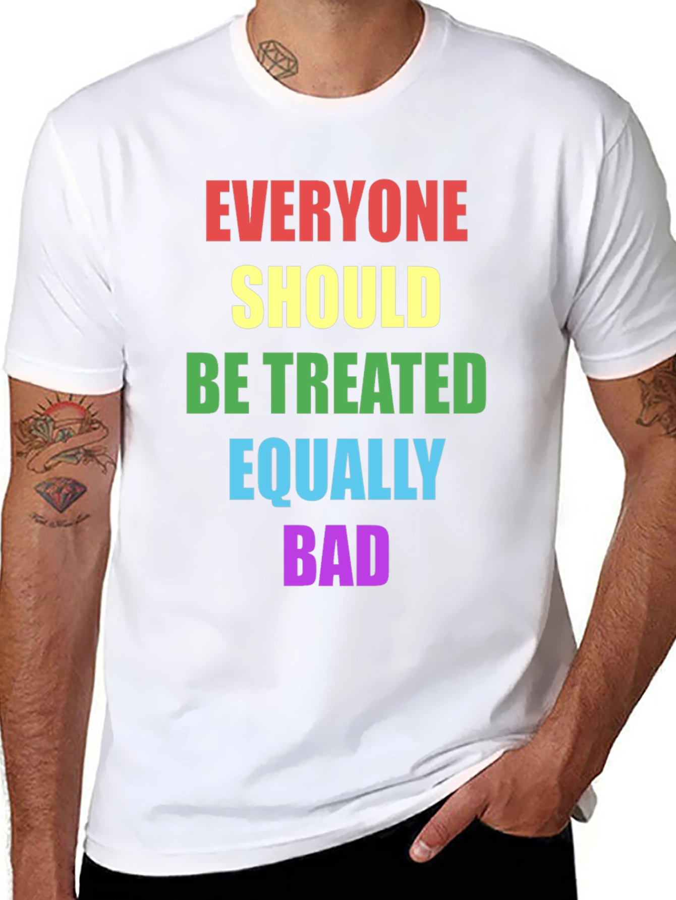 Equality T-Shirt - Treat Everyone Equally Bad