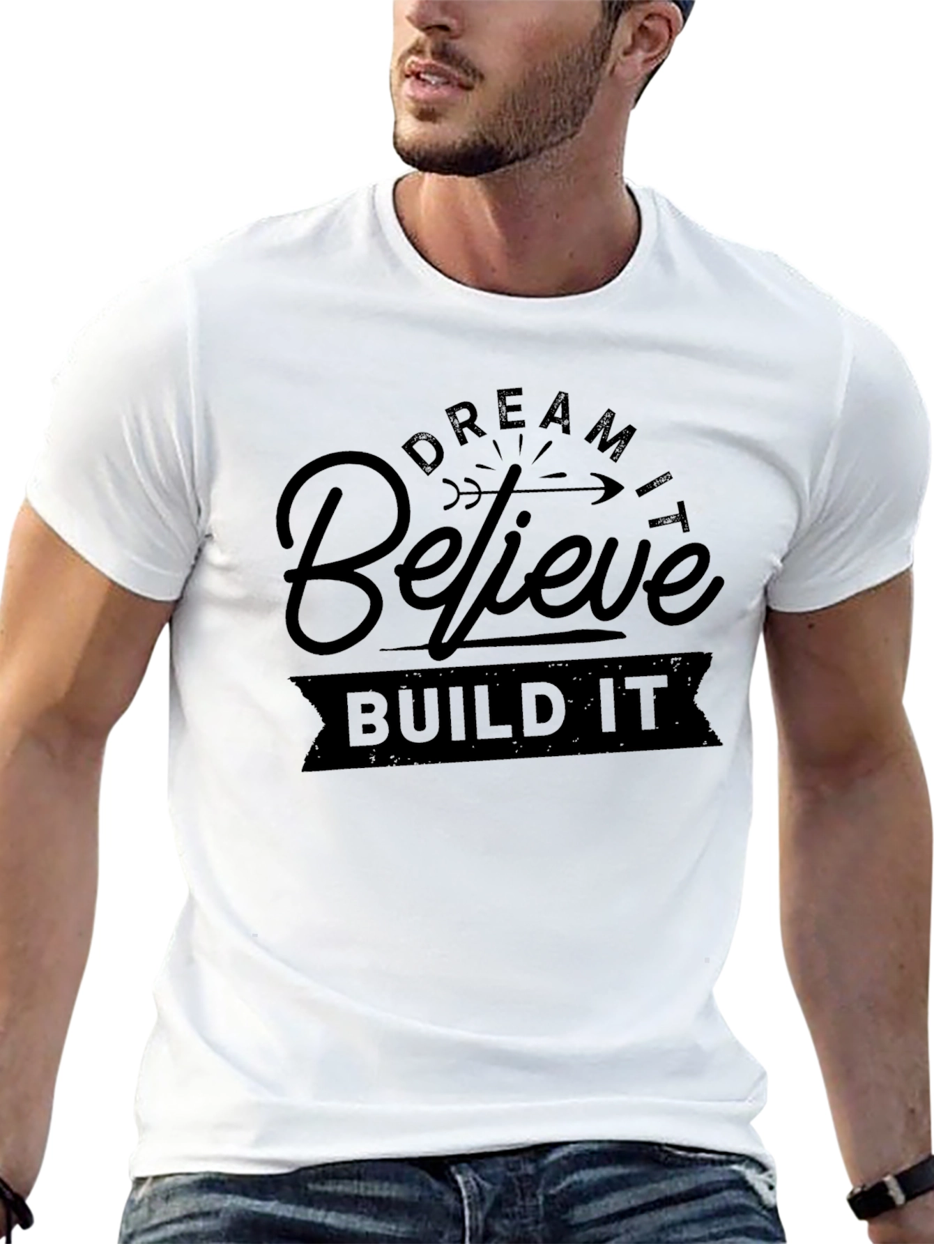 Dream Believe Build T-Shirt - Motivational Design