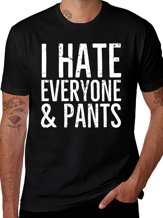 I Hate Everyone & Pants Graphic Tee - Black T-Shirt