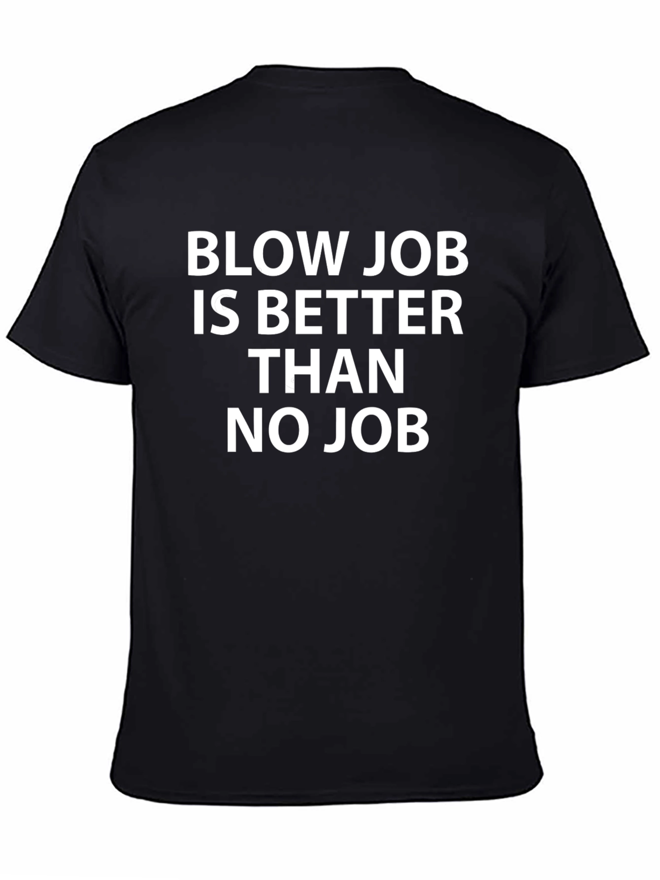 Humorous Black T-Shirt - Blow Job Slogan
