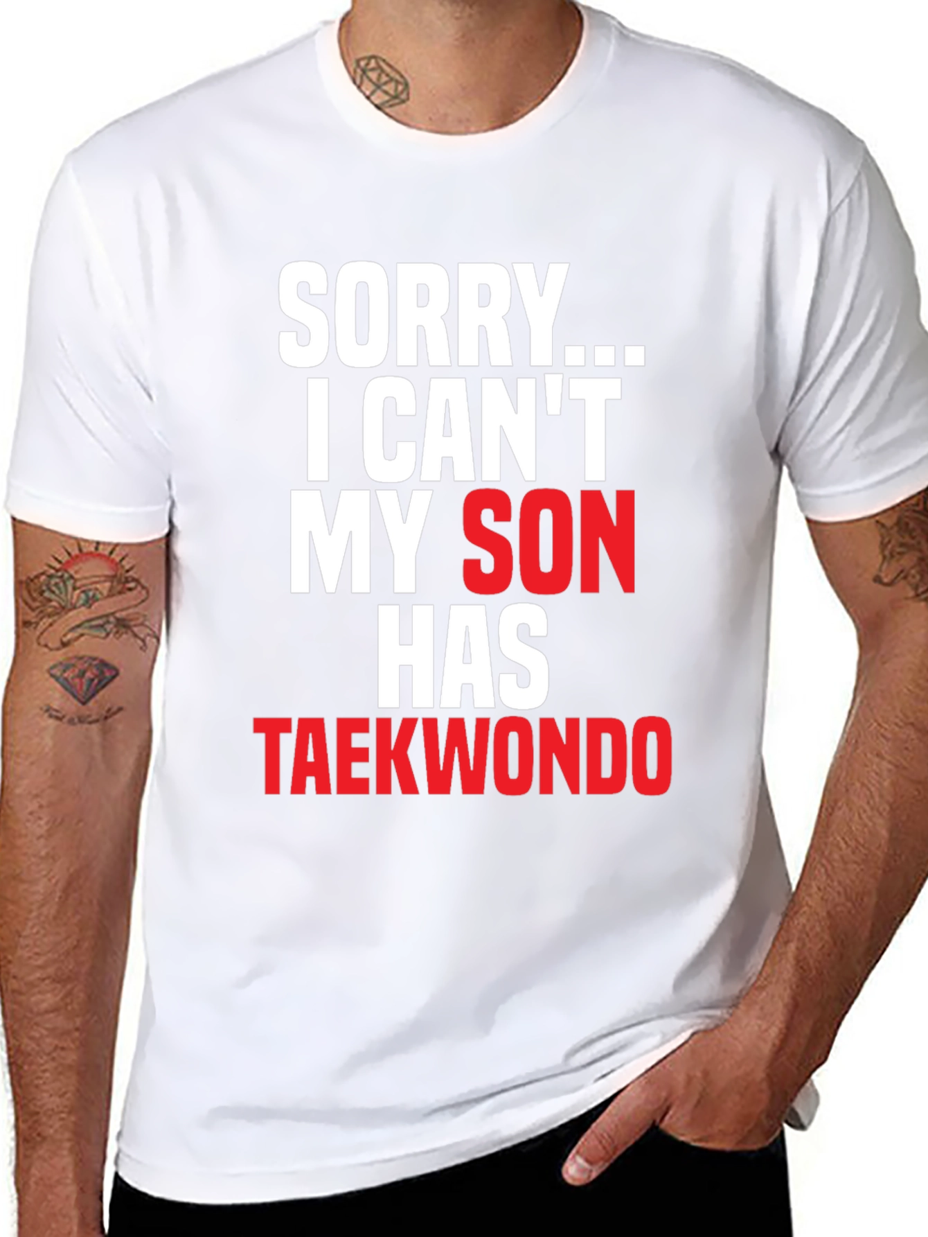 Sorry My Son Has Taekwondo Black T-Shirt
