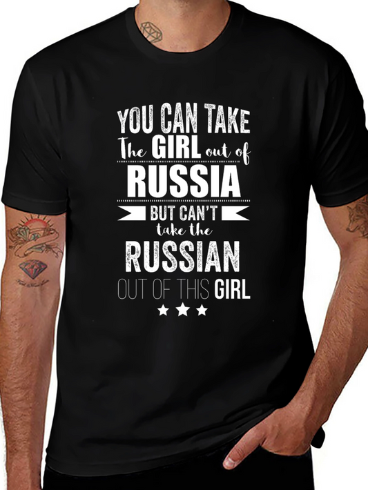 Funny Russian Girl Graphic T-Shirt - You Can Take the Girl Out of Russia