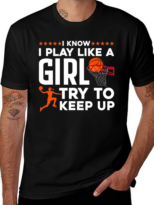 I Play Like a Girl Basketball T-Shirt