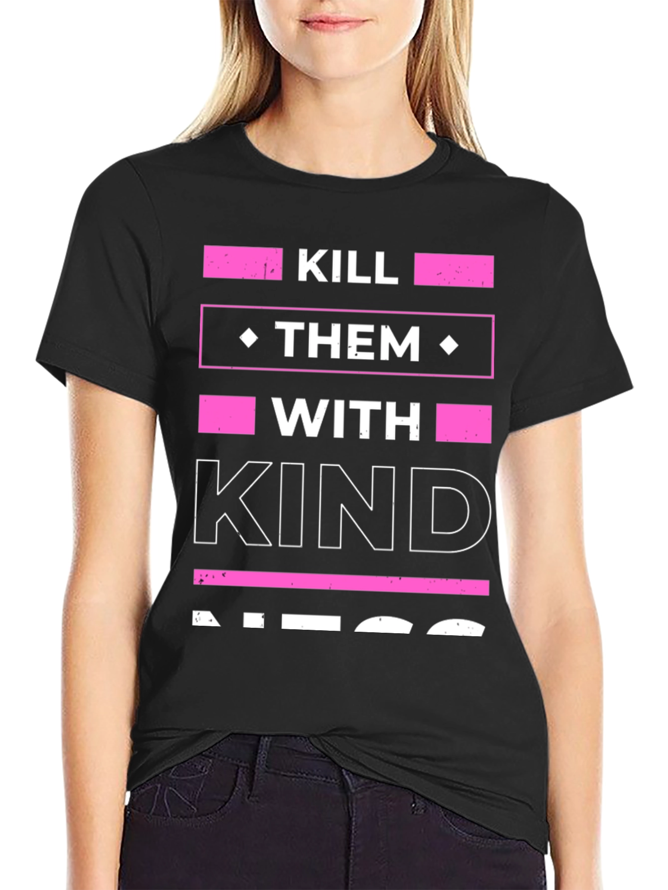 Kill Them With Kindness Graphic Tee
