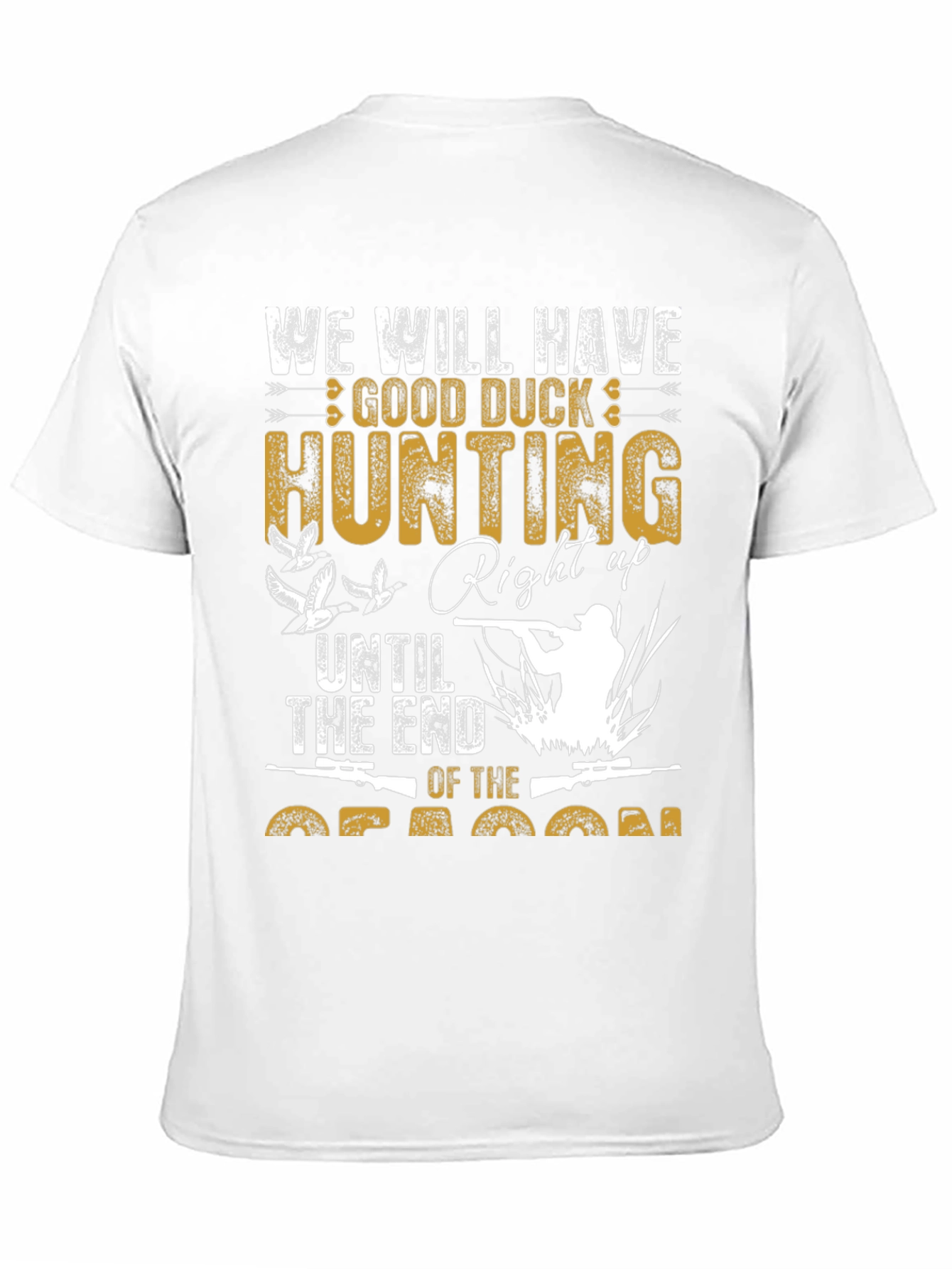 Duck Hunting T-Shirt - Until the End of The