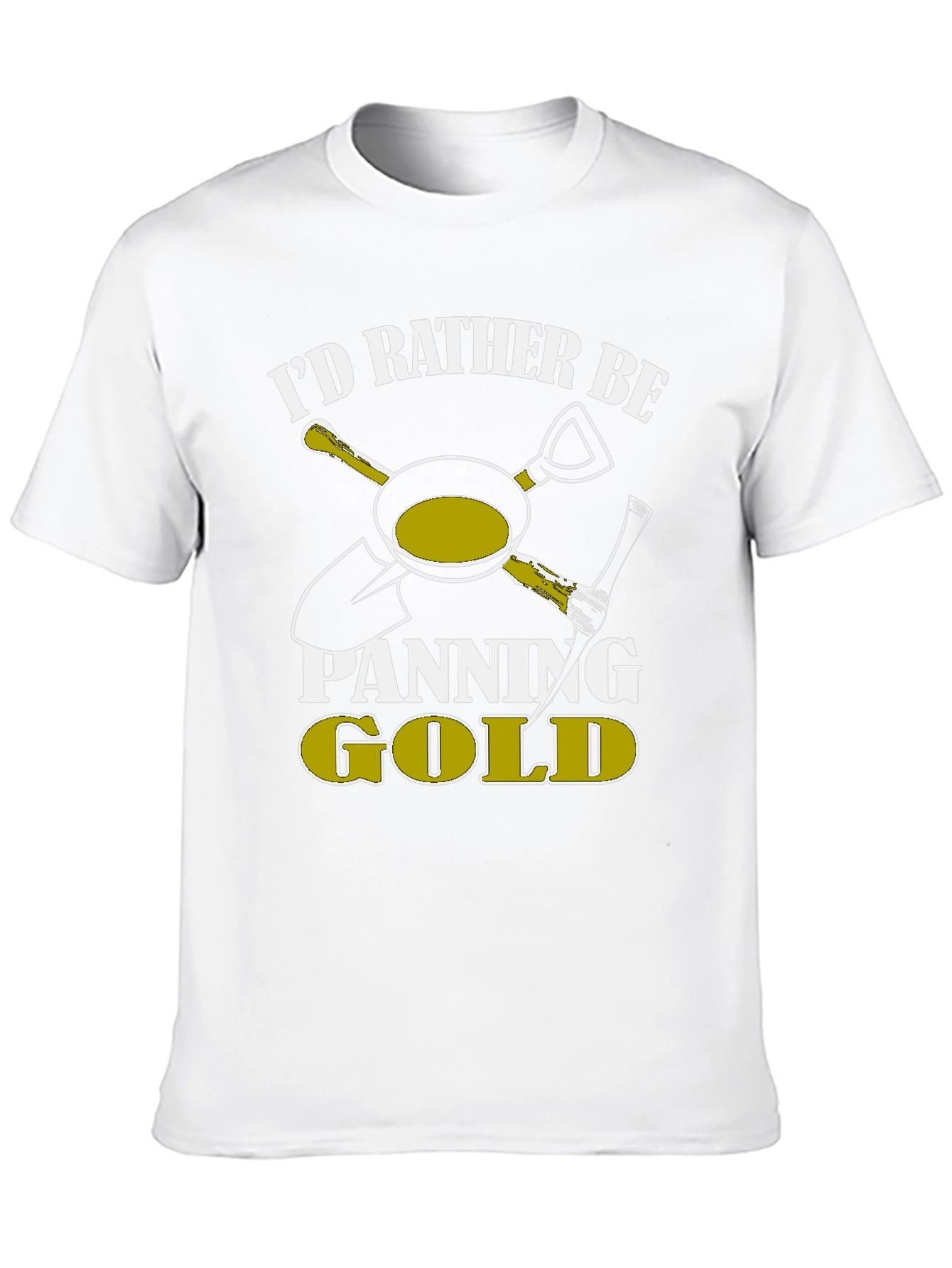 Id Rather Be Panning Gold T-Shirt