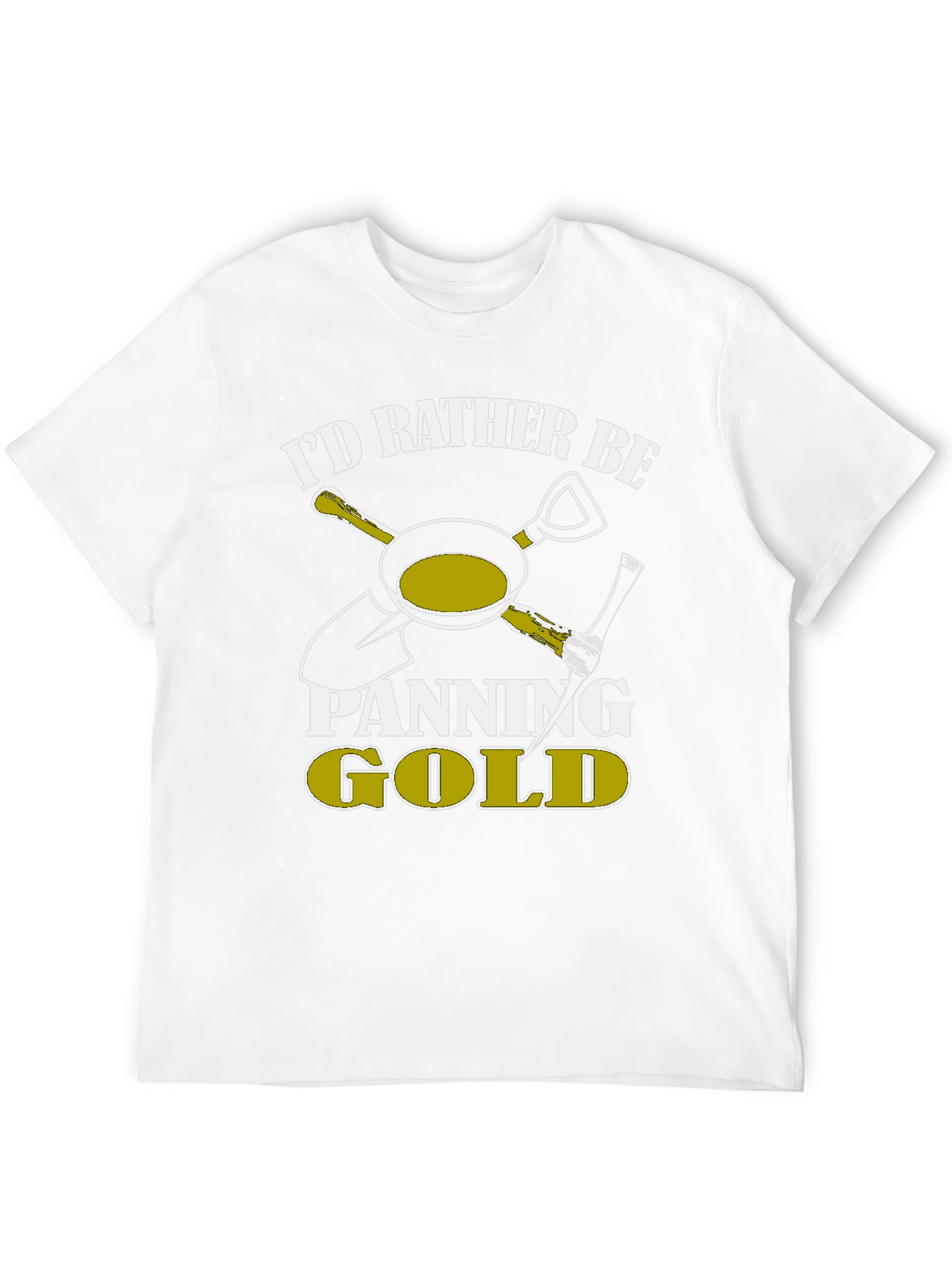 Id Rather Be Panning Gold T-Shirt