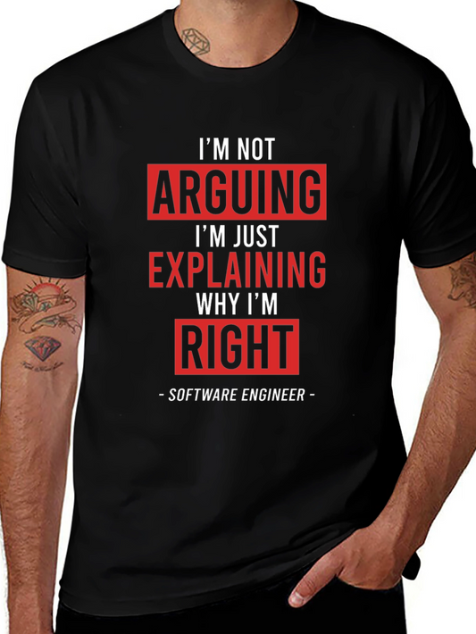 Im Not Arguing Funny Software Engineer T-Shirt