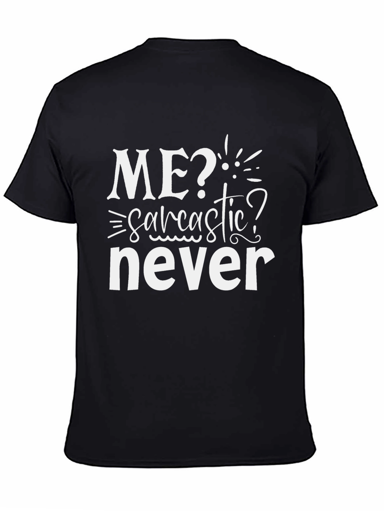 Sarcastic Never T-Shirt - Mens Novelty Tee