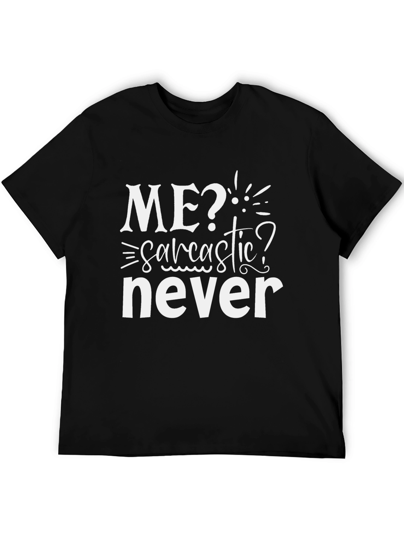 Sarcastic Never T-Shirt - Mens Novelty Tee