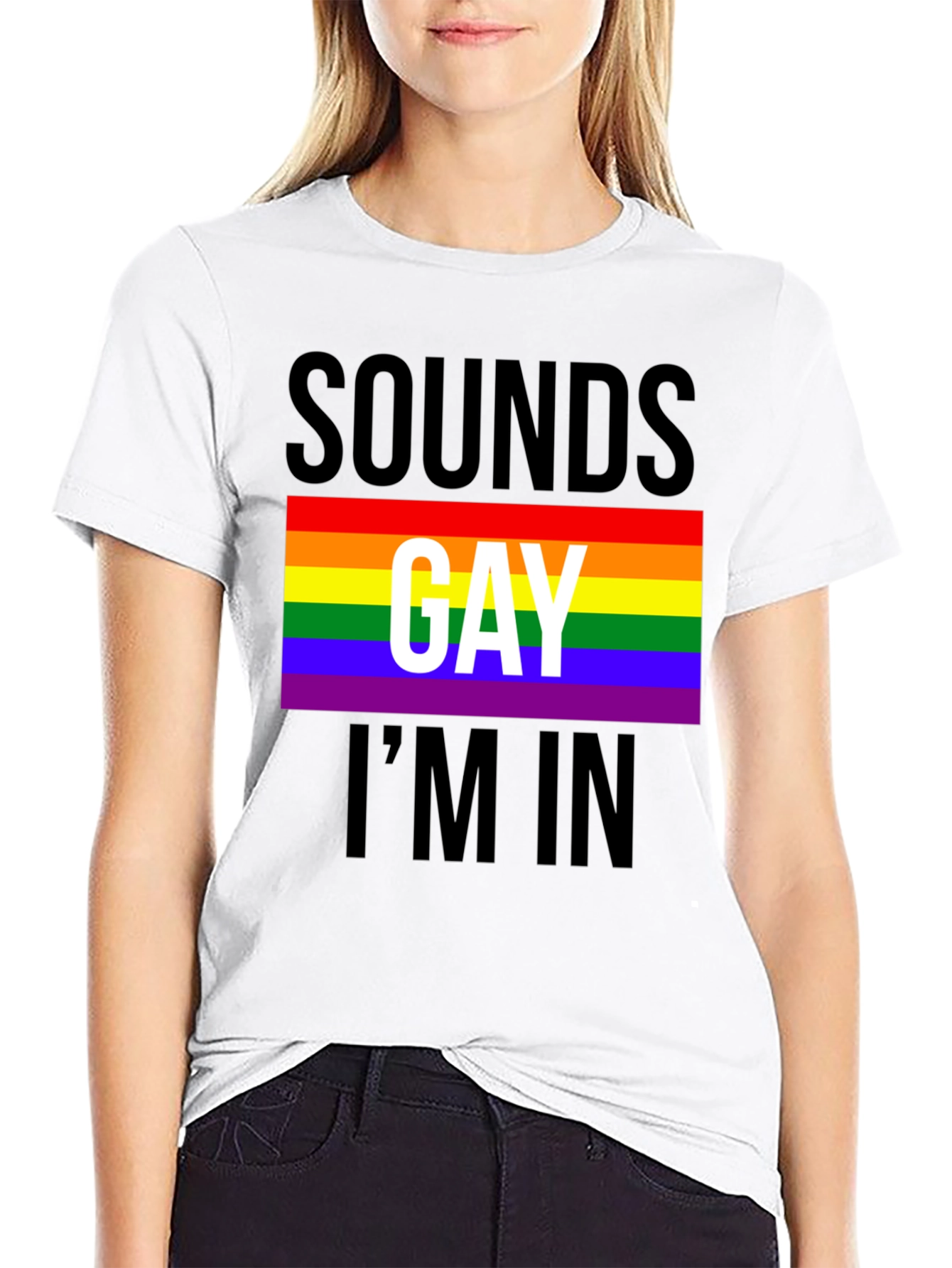 Sounds Gay Im In T-Shirt - Pride LGBTQ Tee