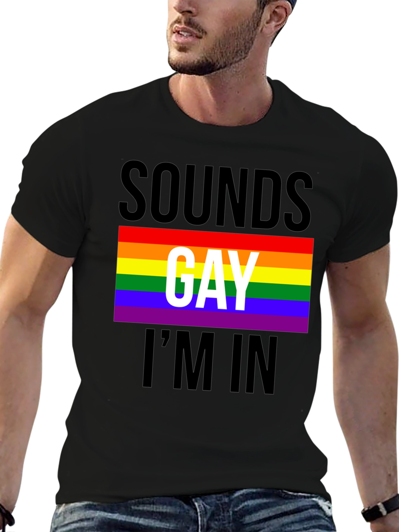 Sounds Gay Im In T-Shirt - Pride LGBTQ Tee