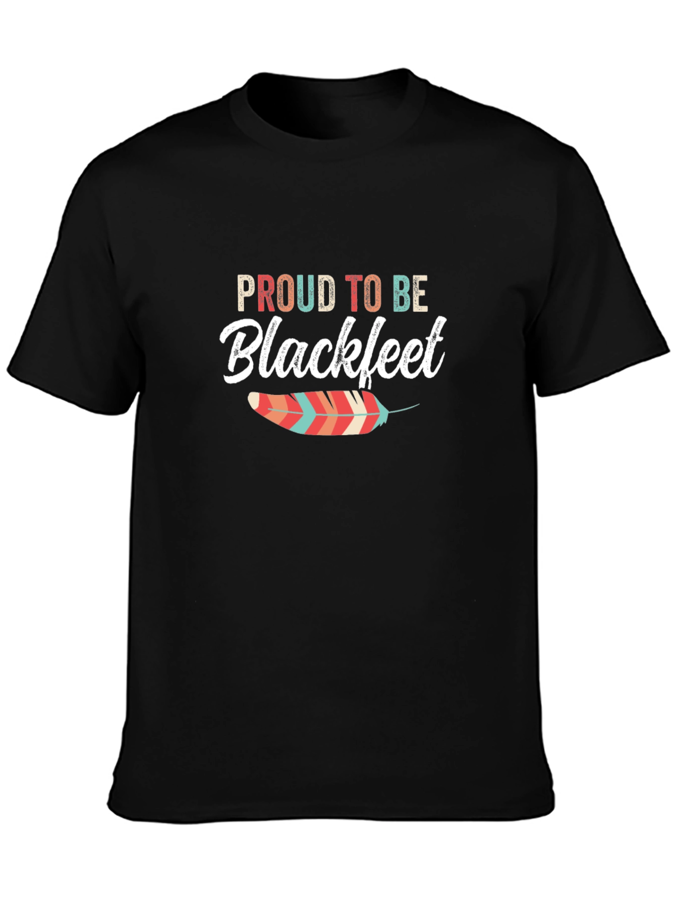 Proud to Be Blackfeet Graphic T-Shirt
