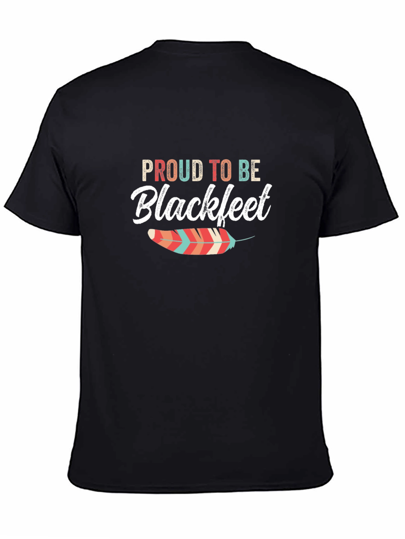 Proud to Be Blackfeet Graphic T-Shirt