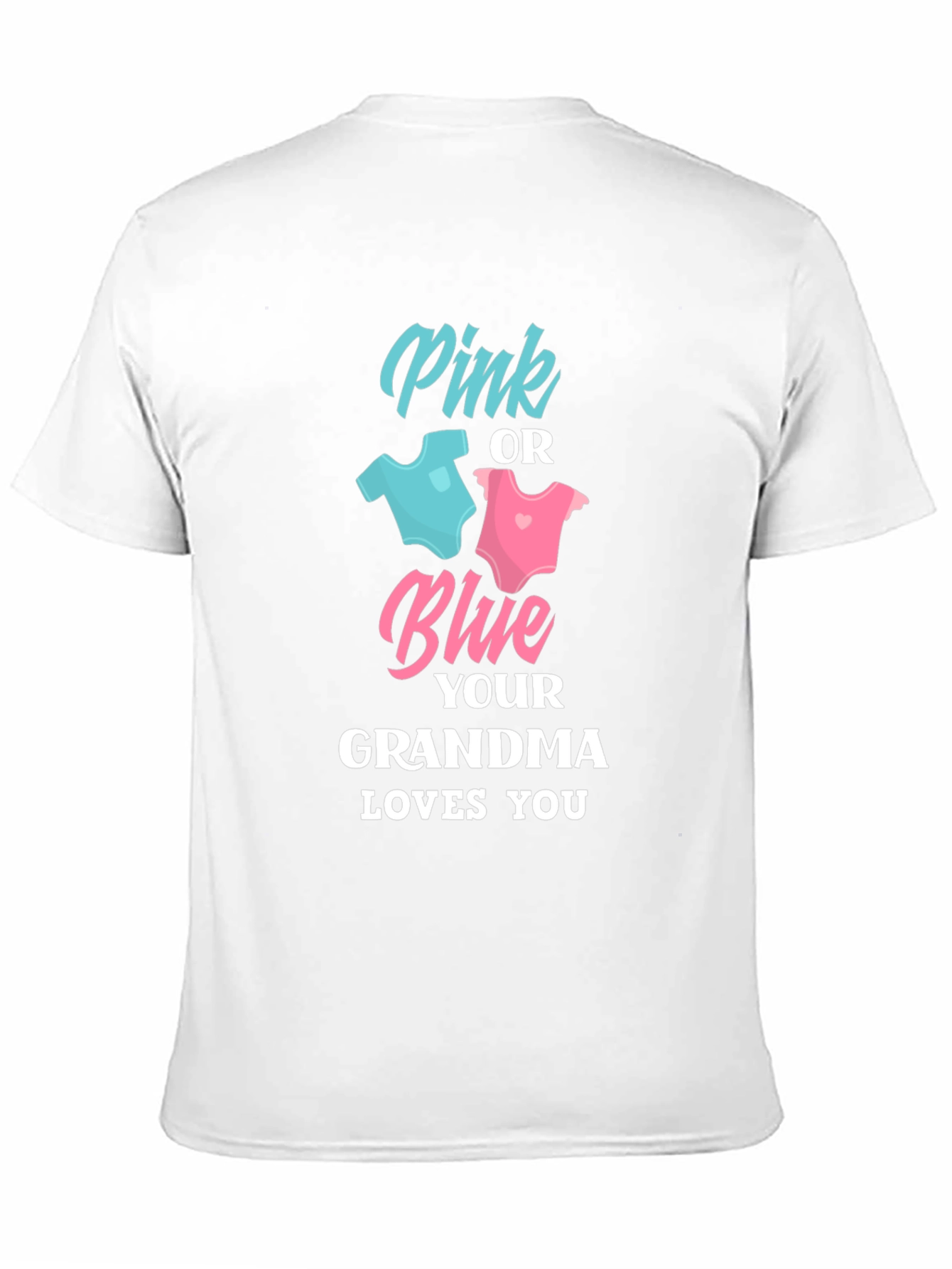 Pink or Blue Grandma Loves You T-Shirt