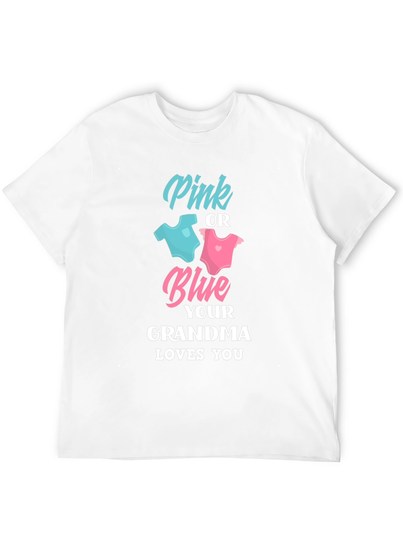 Pink or Blue Grandma Loves You T-Shirt
