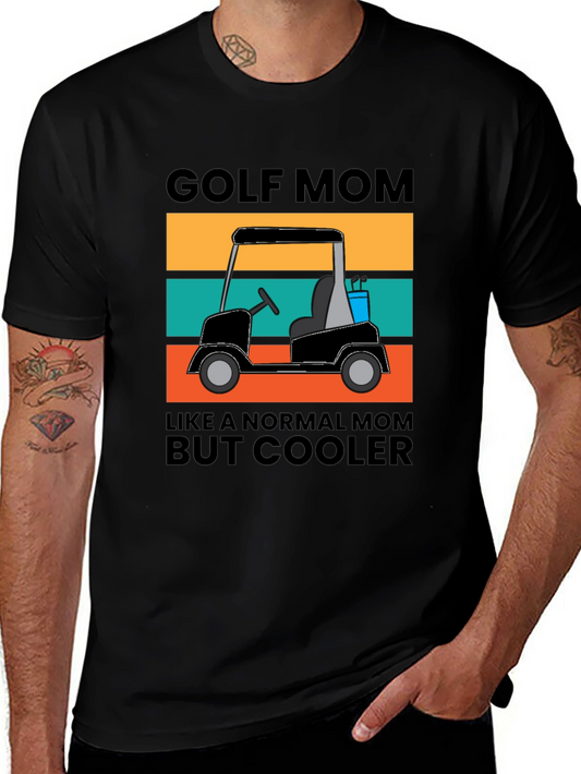 Golf Mom T-Shirt - Cooler Than a Normal Mom!