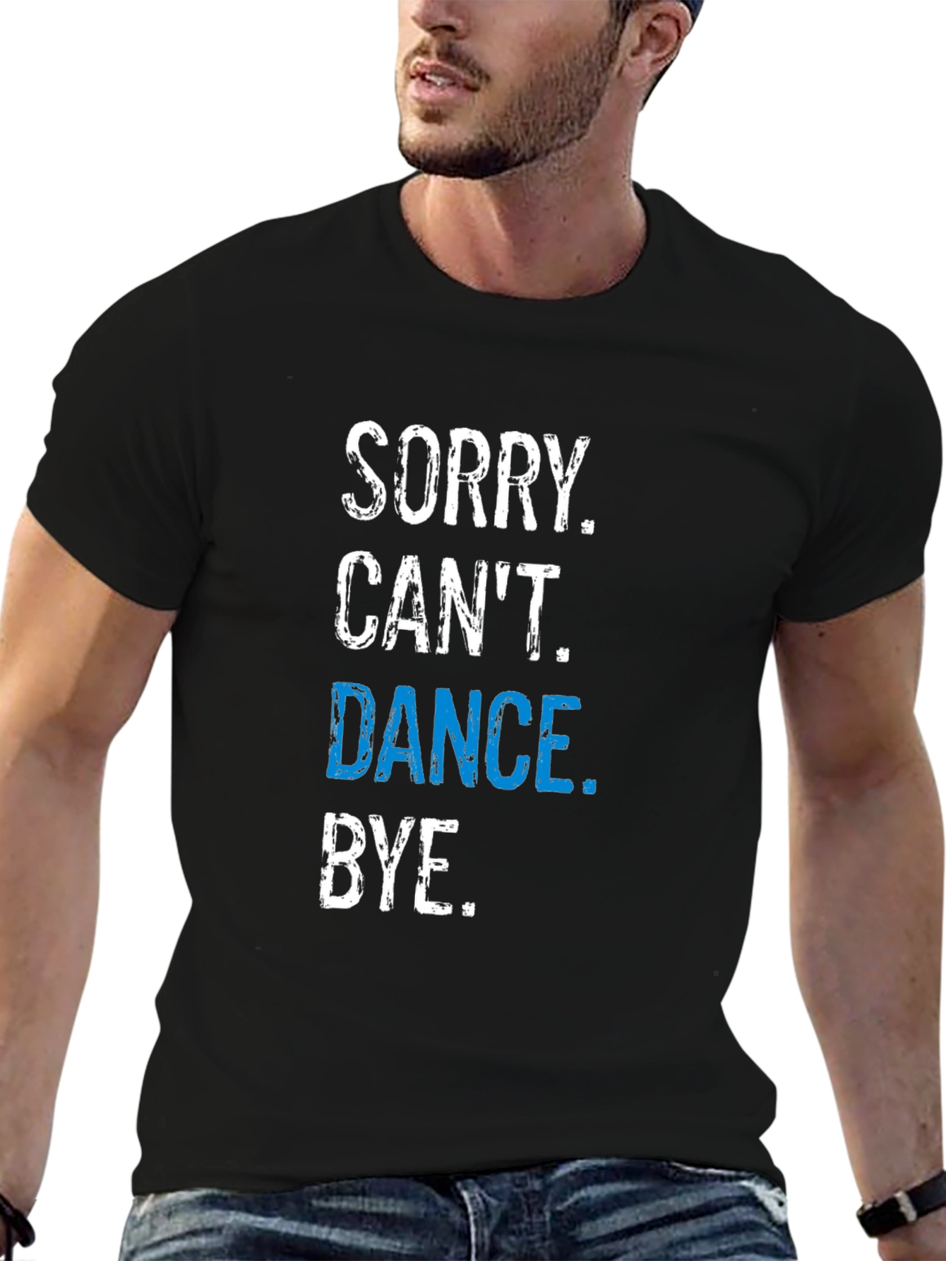 Funny Dance T-Shirt - Sorry Cant. Dance. Bye.