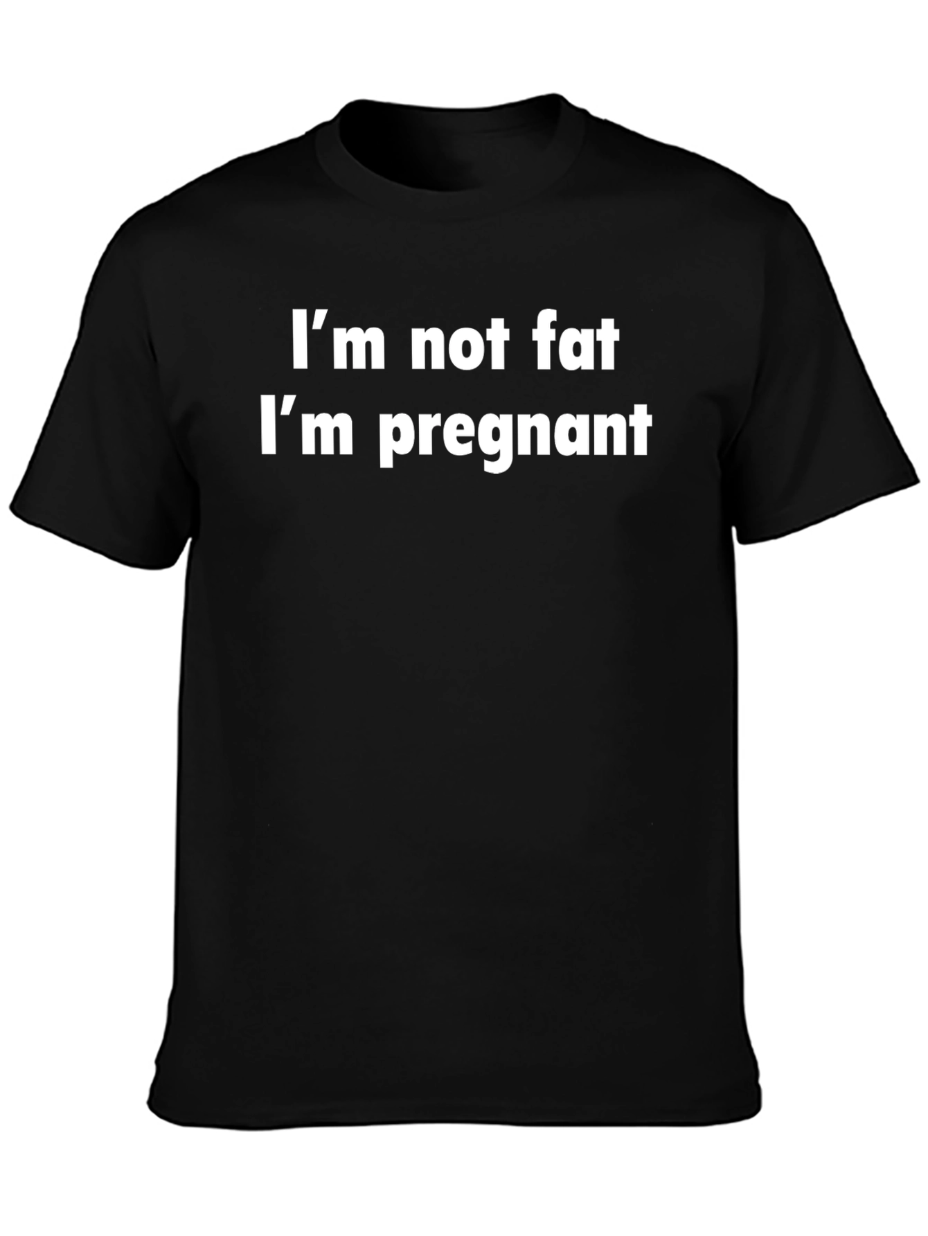 Funny Pregnancy T-Shirt - Im Not Fat