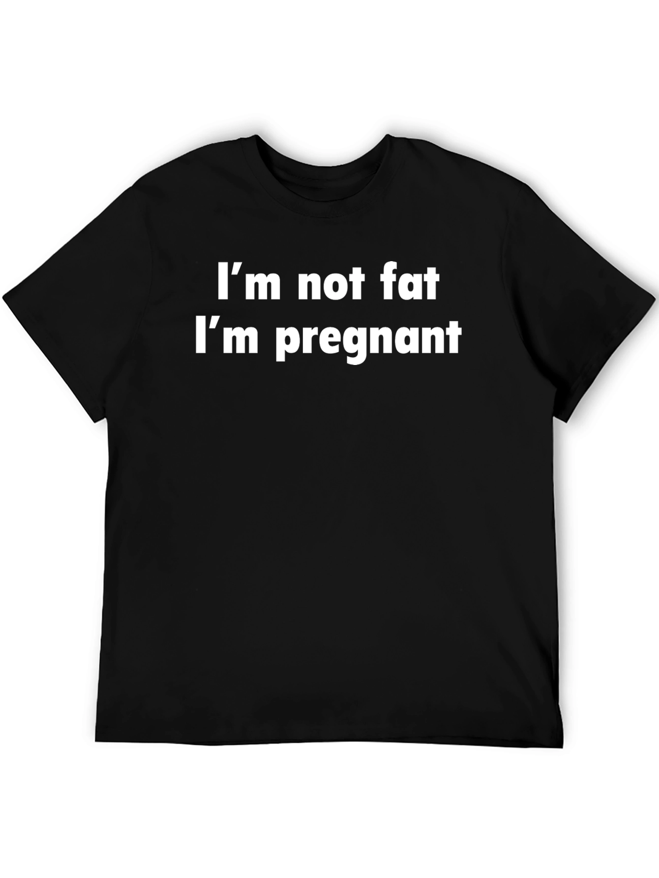 Funny Pregnancy T-Shirt - Im Not Fat