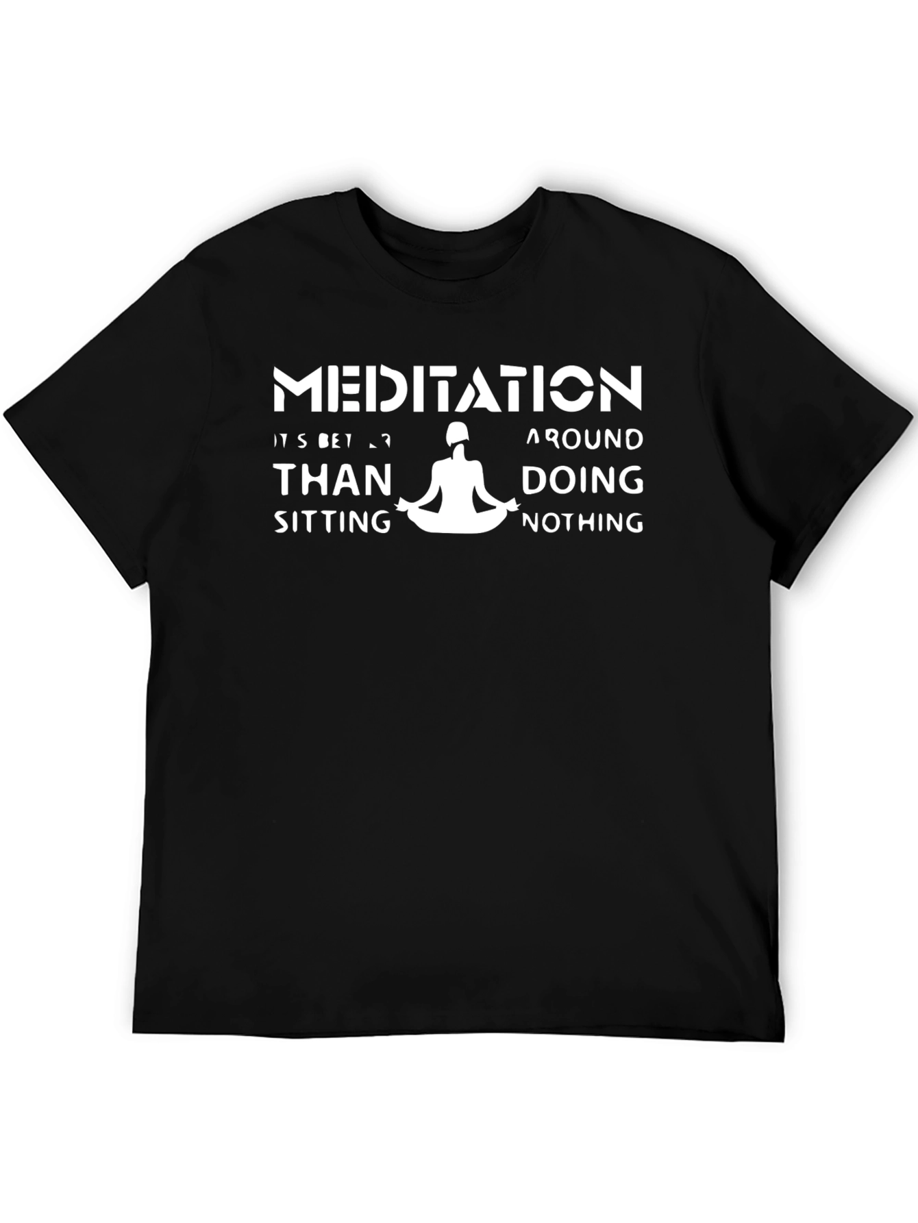 Meditation Better Than Nothing Graphic Tee