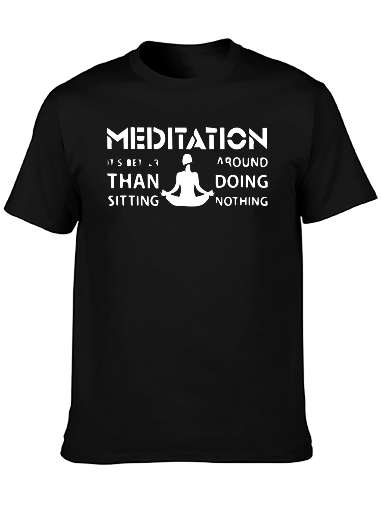 Meditation Better Than Nothing Graphic Tee