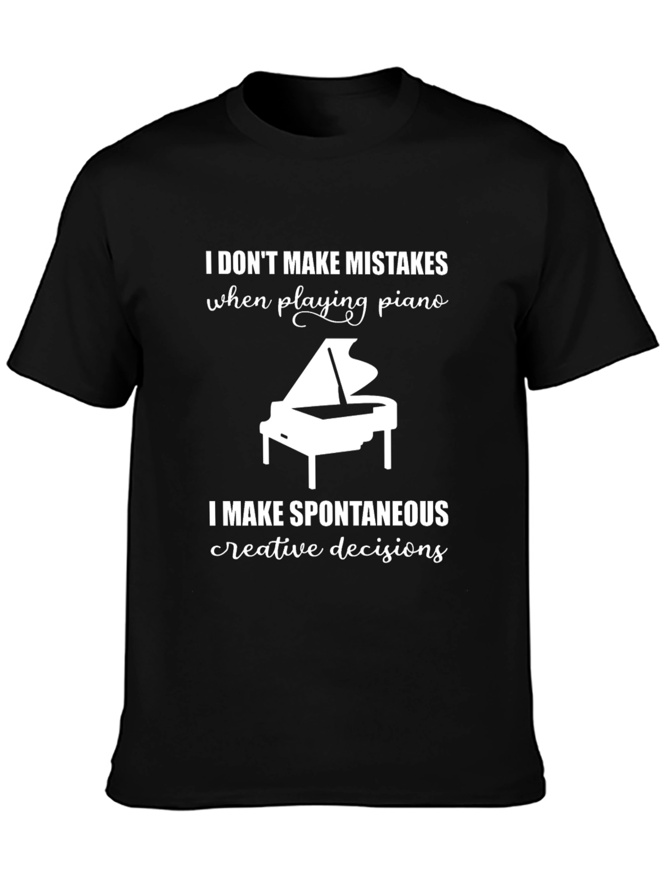 Piano Player T-Shirt: I Dont Make Mistakes