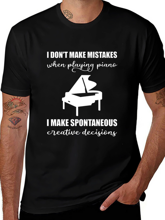 Piano Player T-Shirt: I Dont Make Mistakes
