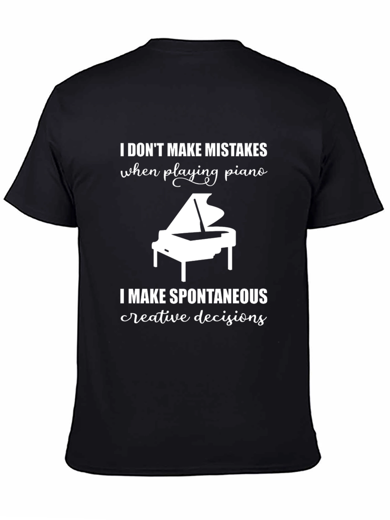 Piano Player T-Shirt: I Dont Make Mistakes