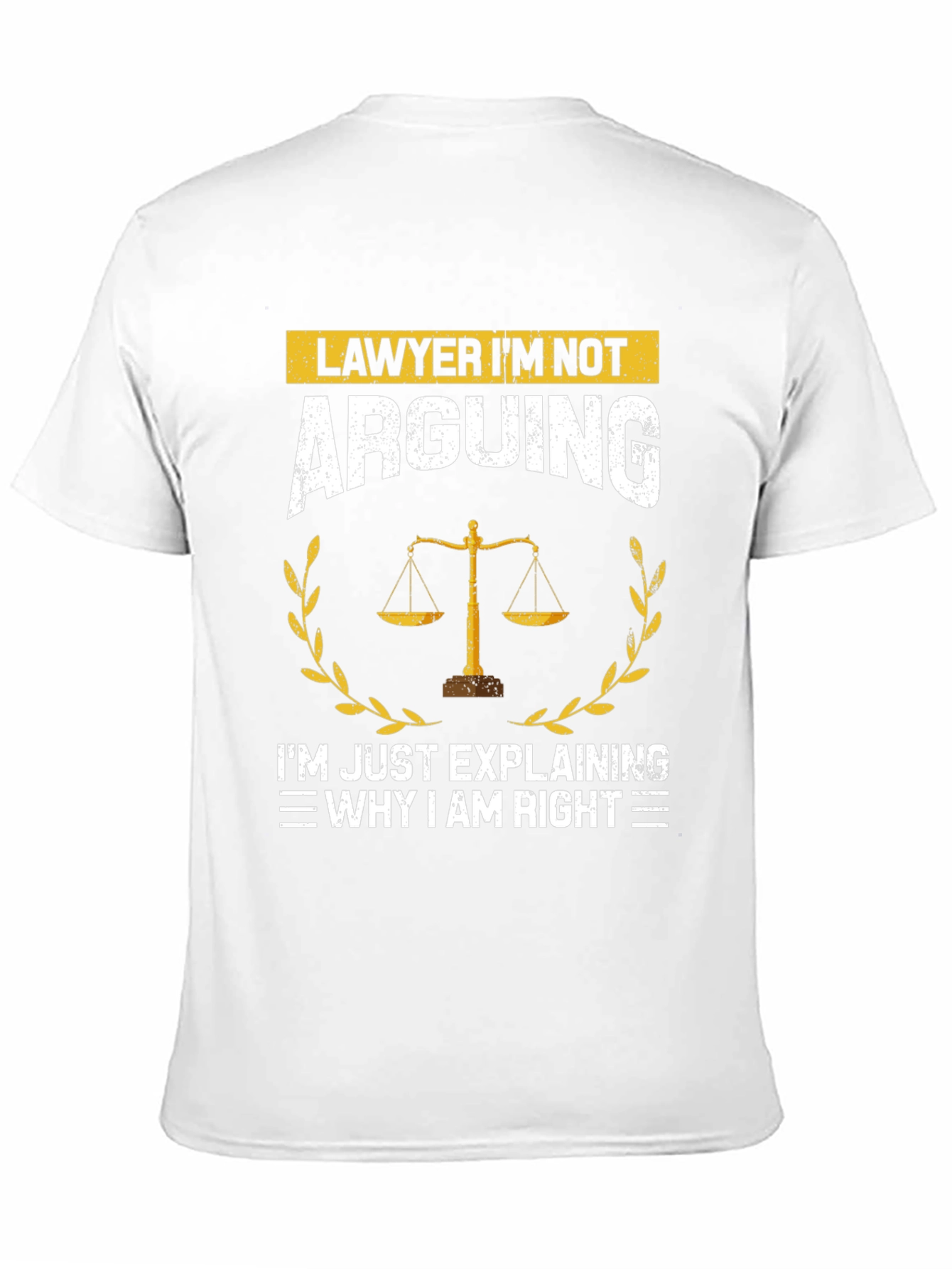 Lawyer T-Shirt - Im Not Arguing Funny Tee