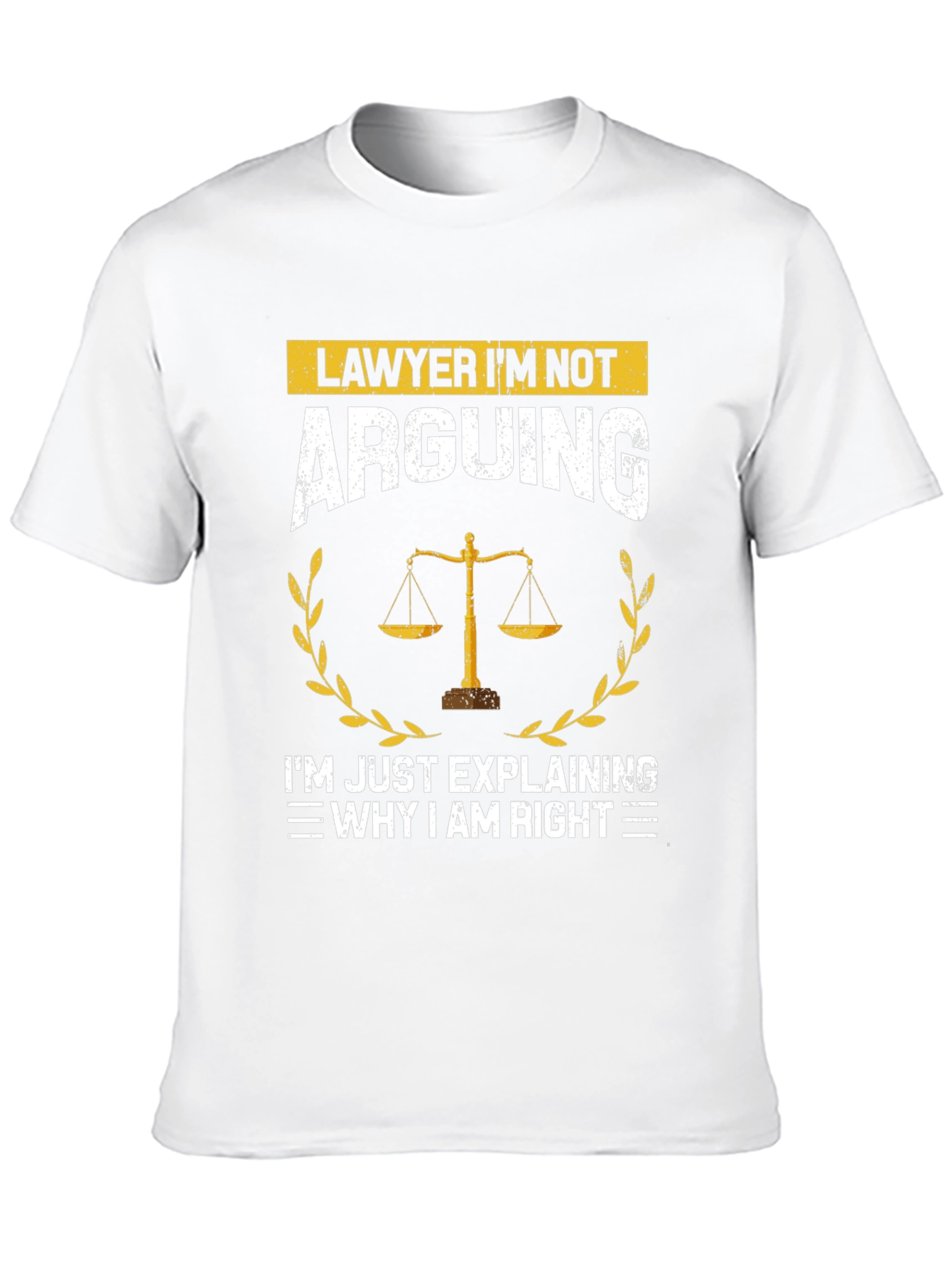 Lawyer T-Shirt - Im Not Arguing Funny Tee